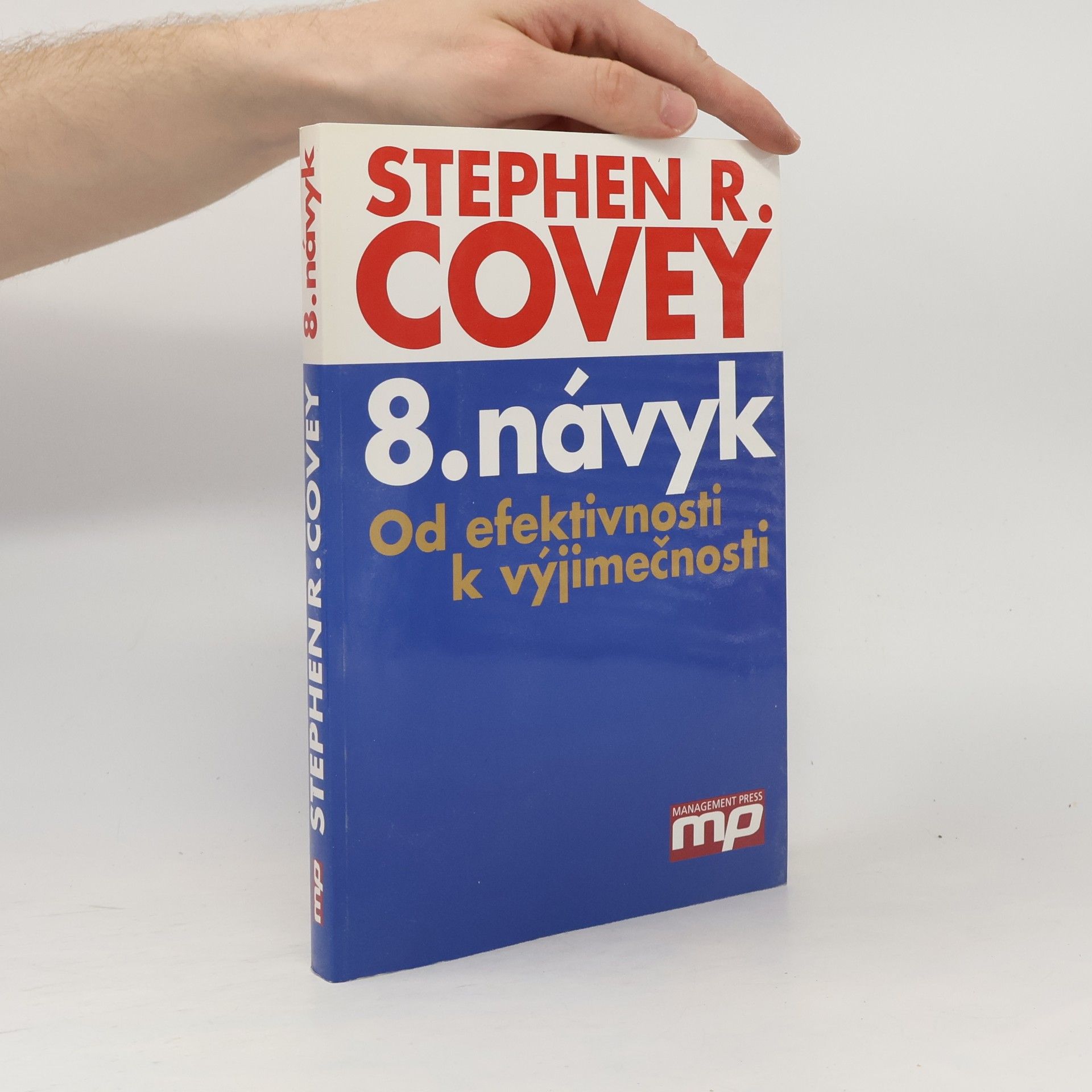 Stephen R. Covey 8. návyk: Od efektivnosti k výjimečnosti