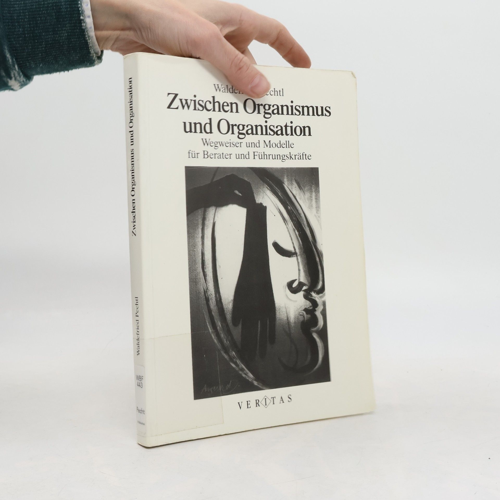 Waldefried Pechtl Zwischen Organismus und Organisation