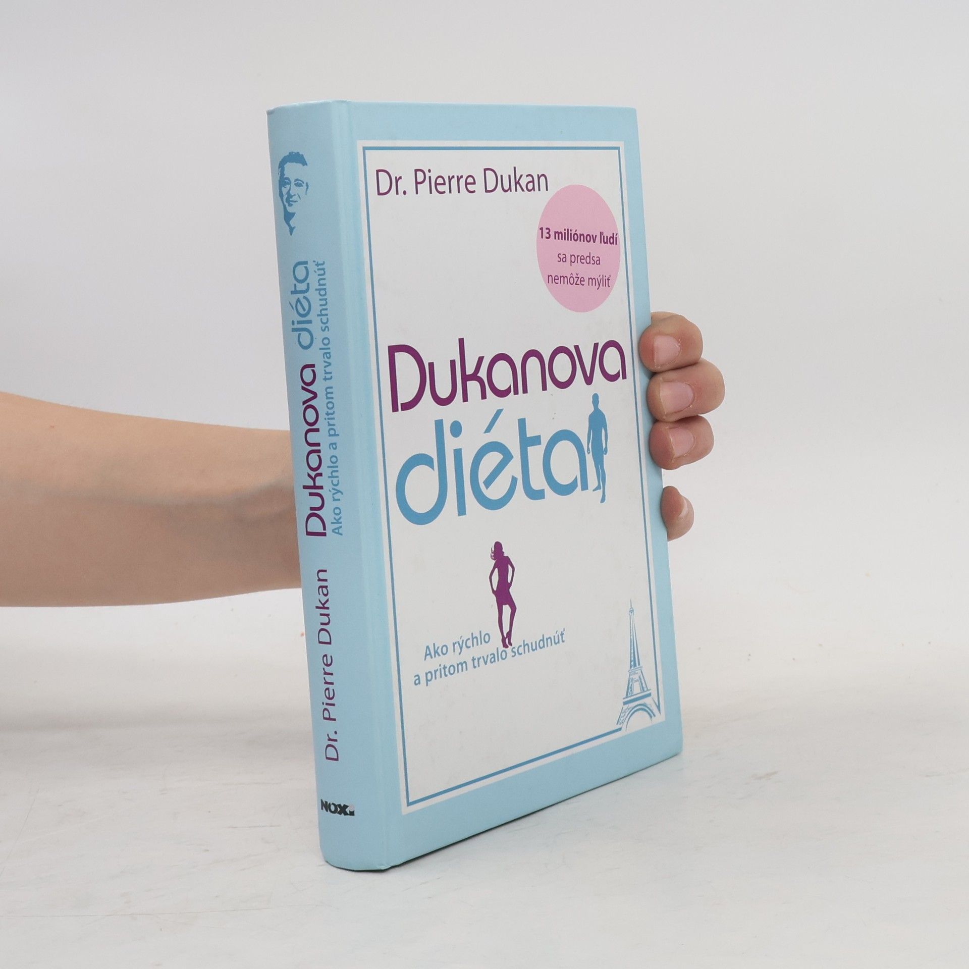 Pierre Dukan Dukanova diéta : ako rýchlo a pritom trvalo schudnúť