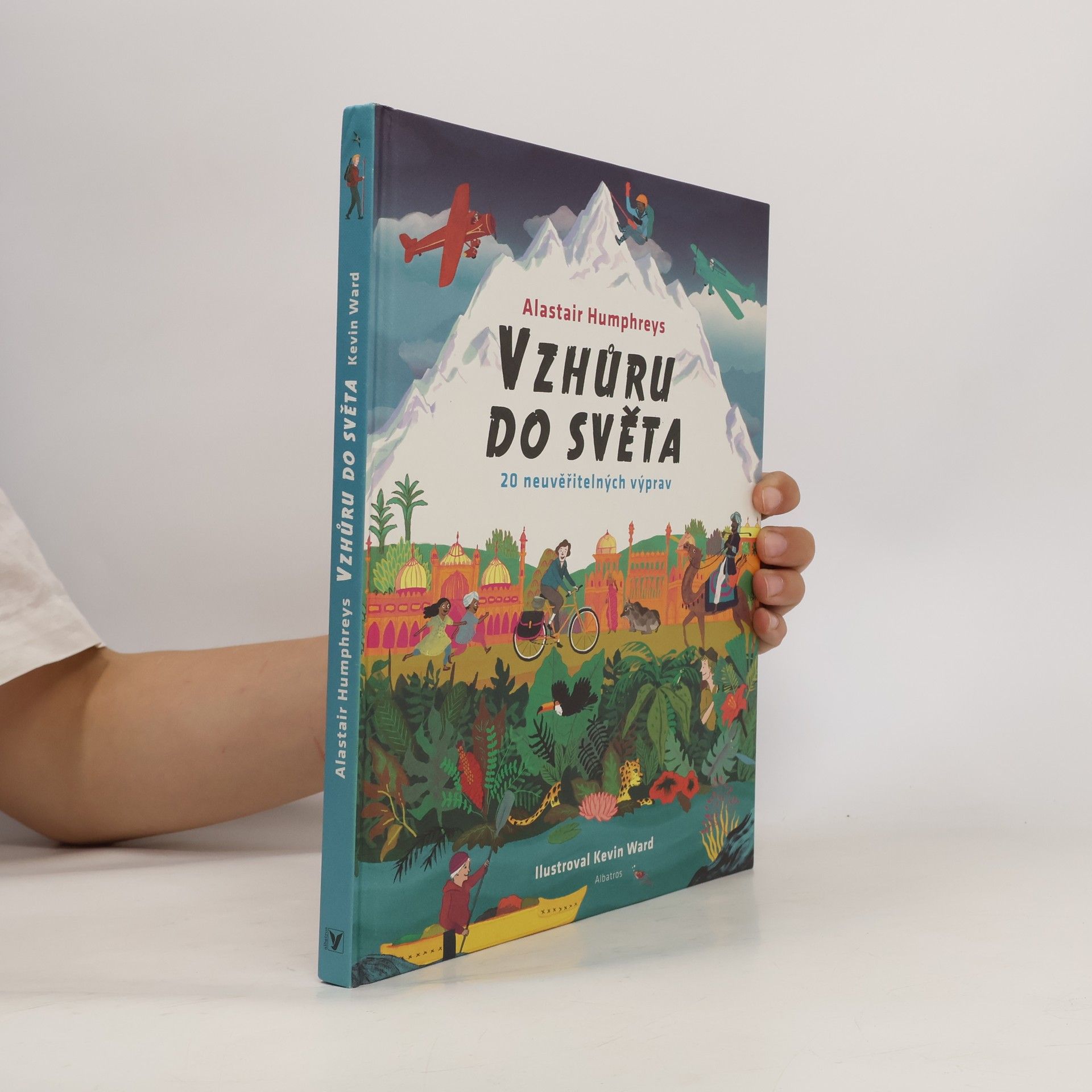 Alastair Humphreys Vzhůru do světa