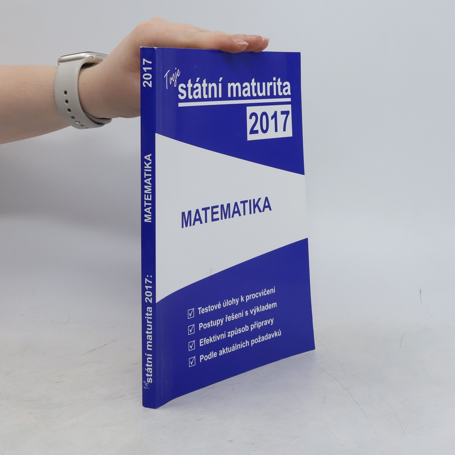 Autorenkollektiv Tvoje státní maturita 2017 - Matematika
