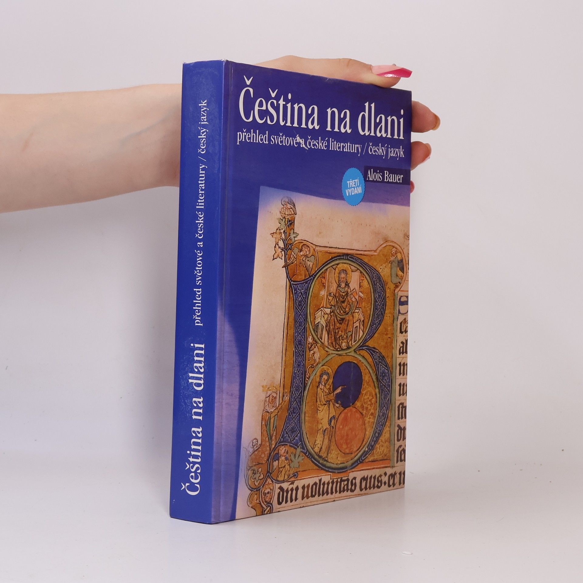Alois Bauer Čeština na dlani: Přehled světové a české literatury, český jazyk