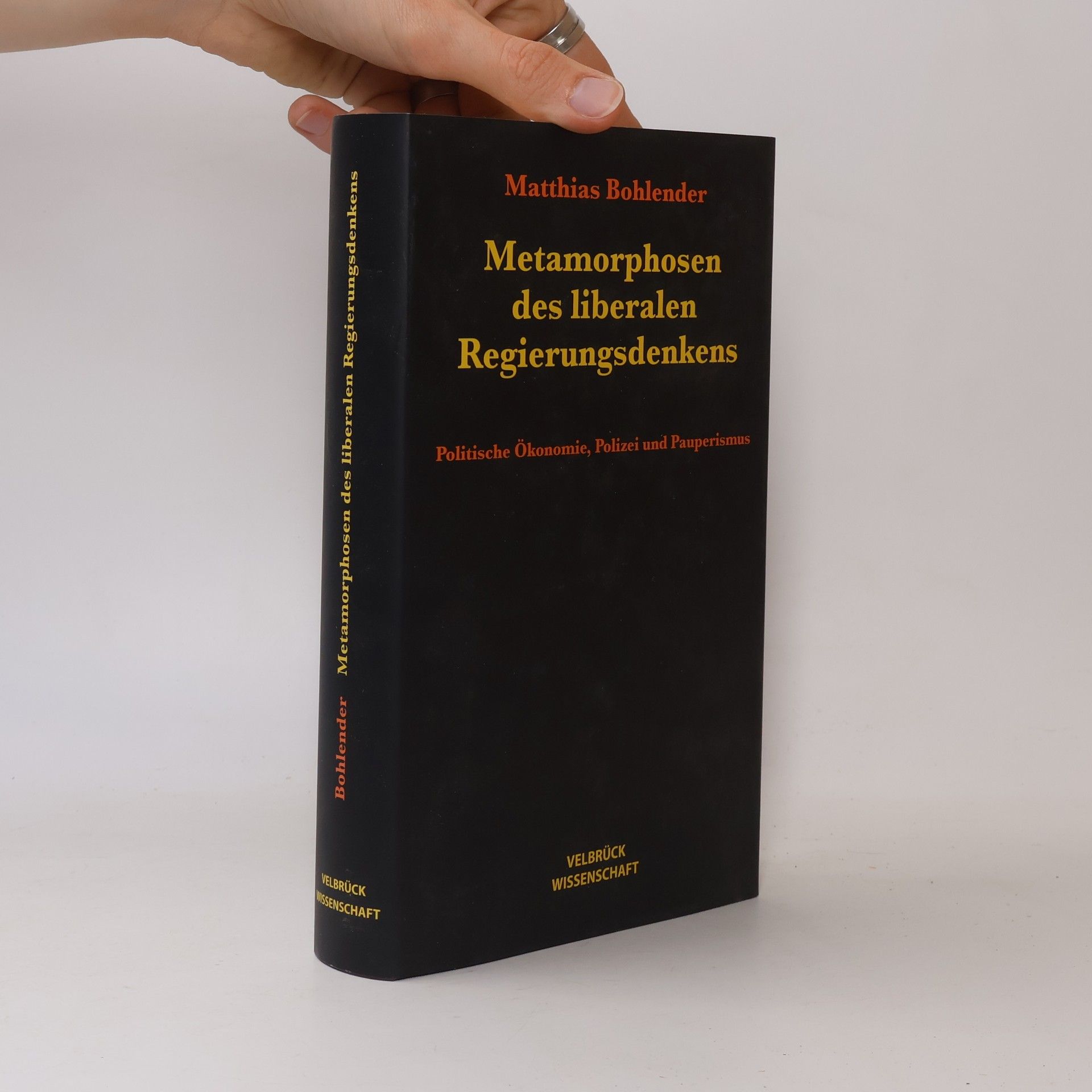 Matthias Bohlender Metamorphosen des liberalen Regierungsdenkens