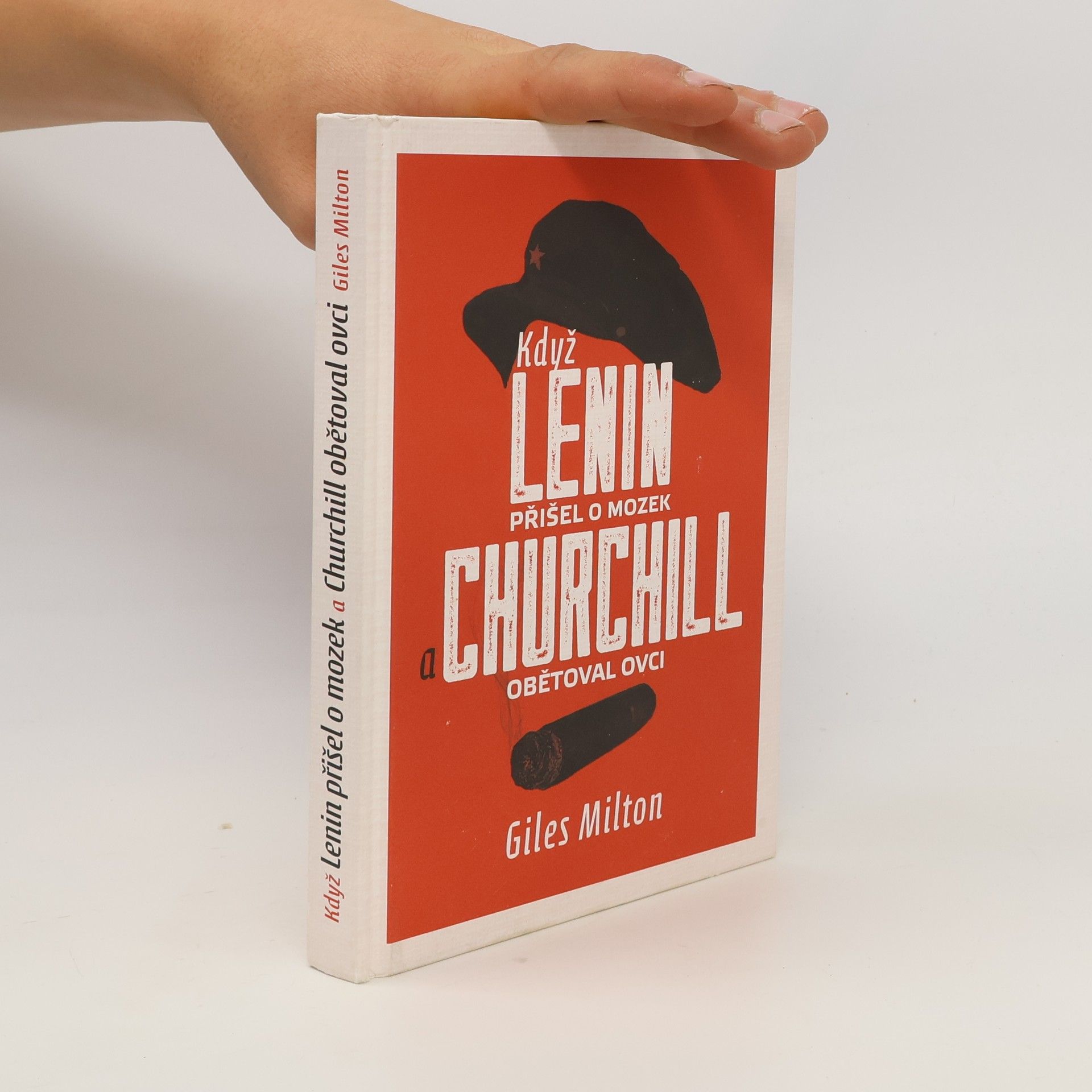 Giles Milton Když Lenin přišel o mozek a Churchill obětoval ovci
