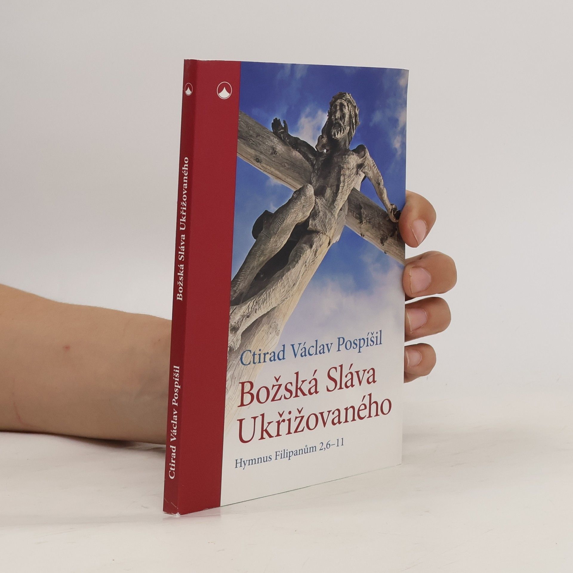 Ctirad Václav Pospíšil Božská Sláva Ukřižovaného