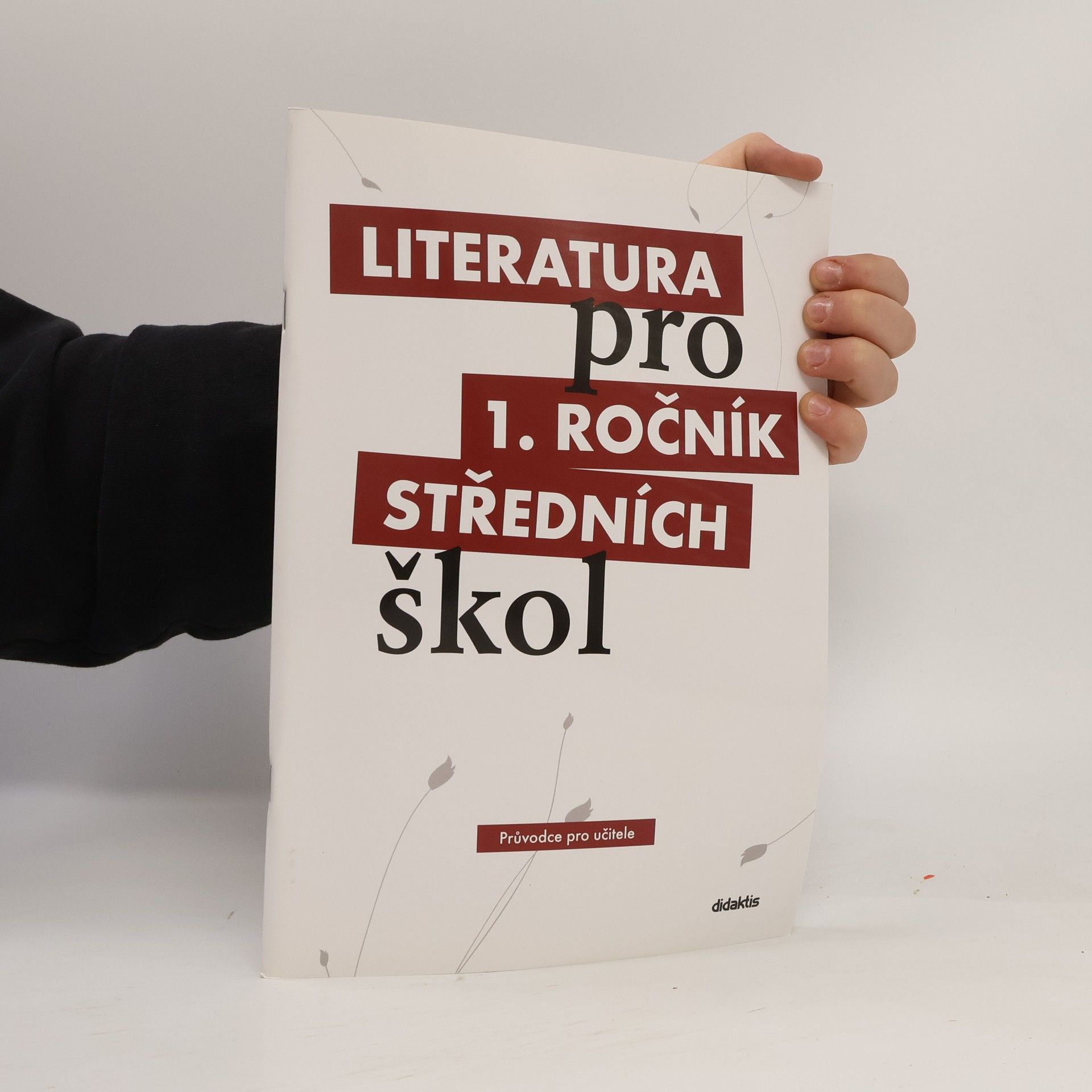Ivana Šelešovská Literatura pro 1. ročník středních škol. Průvodce pro učitele