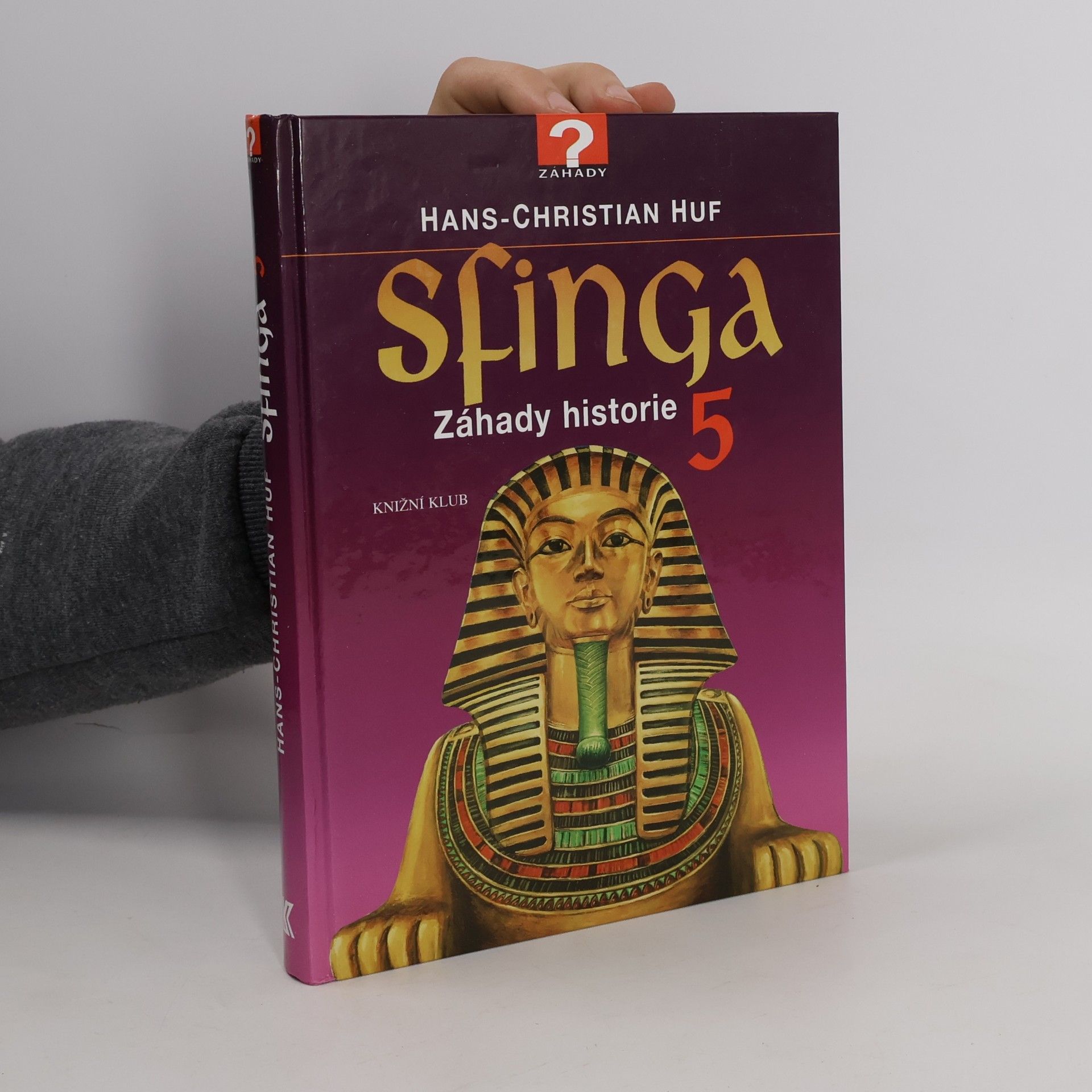 Hans-Christian Huf Sfinga 5 : záhady historie