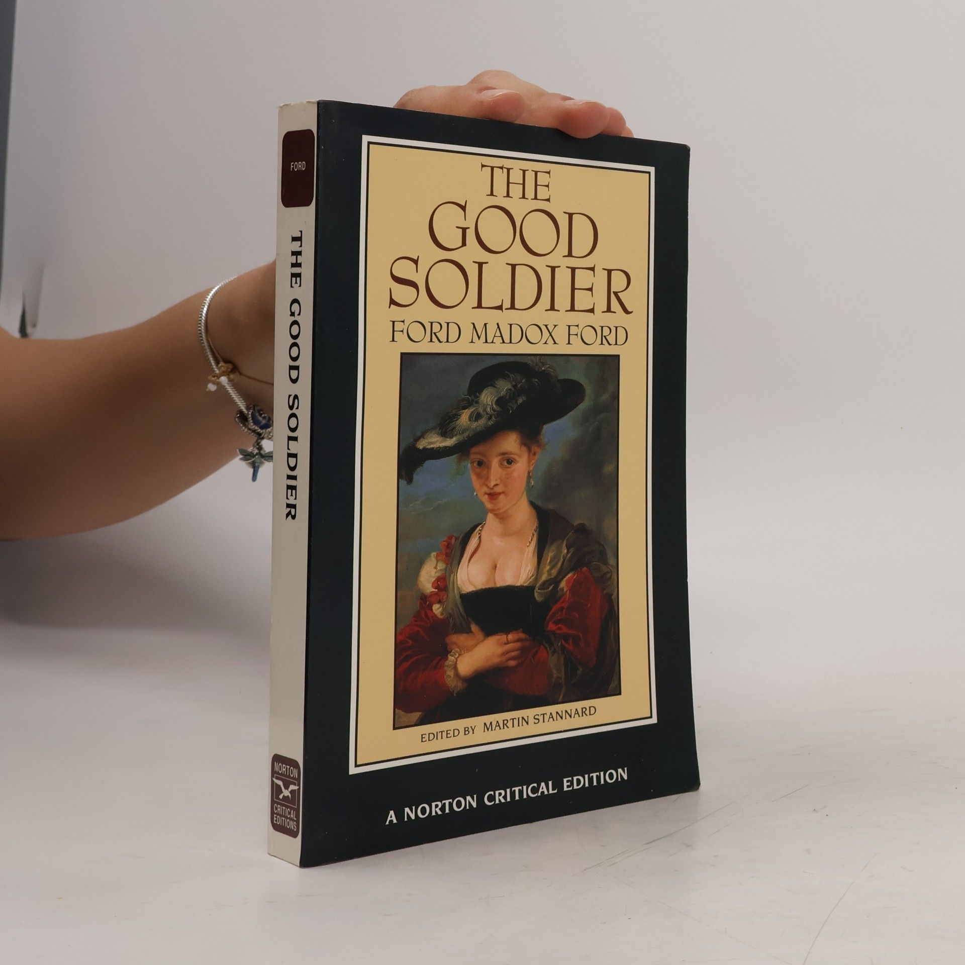 Norton Critical Editions: The Good Soldier: Authoritative Text, Textual Appendices, Contemporary Reviews, Literary Impressionism, Biographical and Critical Commentary