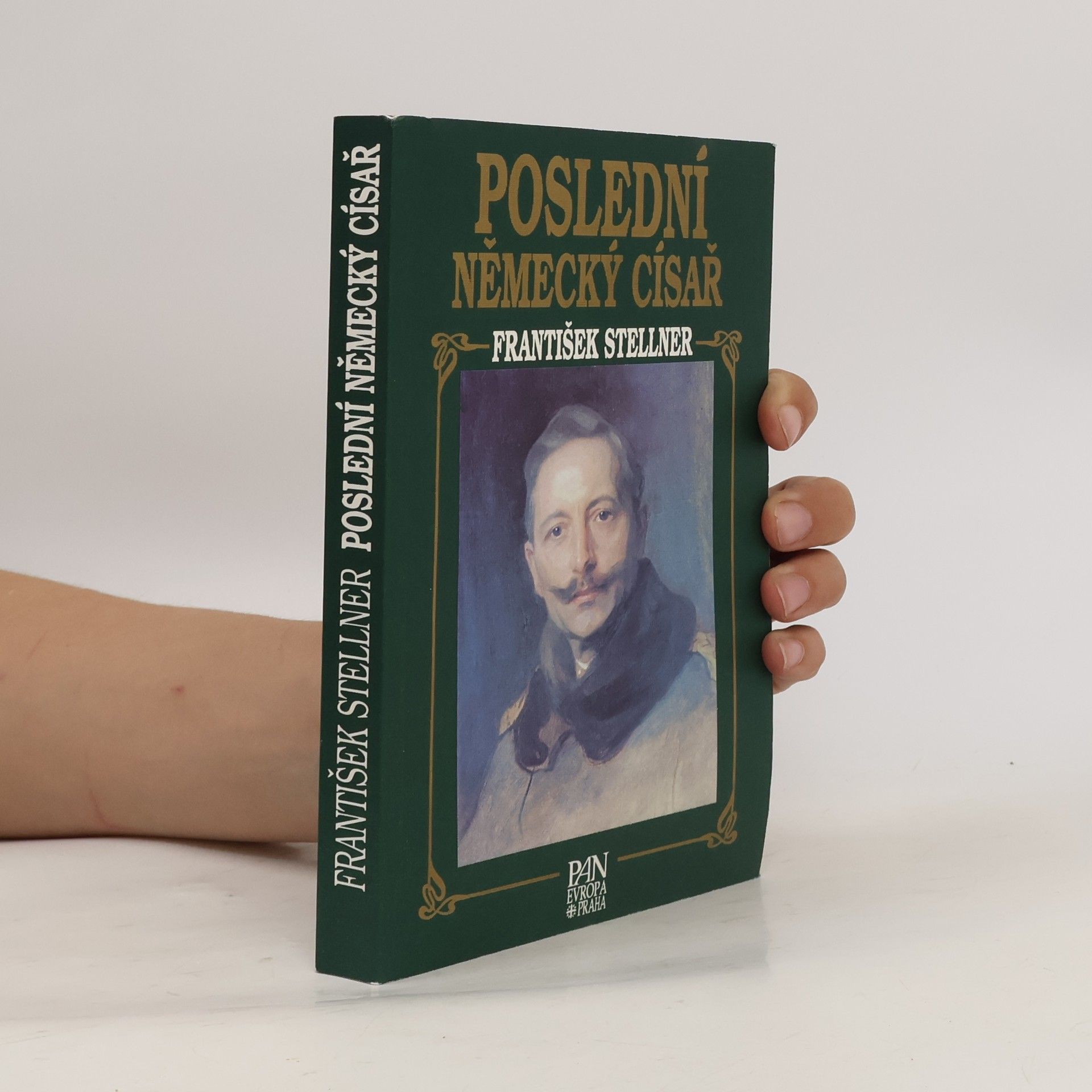 Poslední německý císař : z německých dějin v epoše Viléma II.