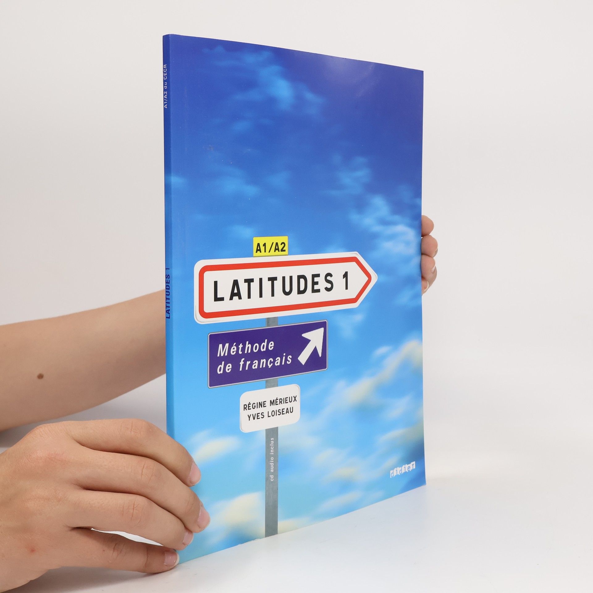 Yves Loiseau Latitudes 1 : Méthode de français A1/A2