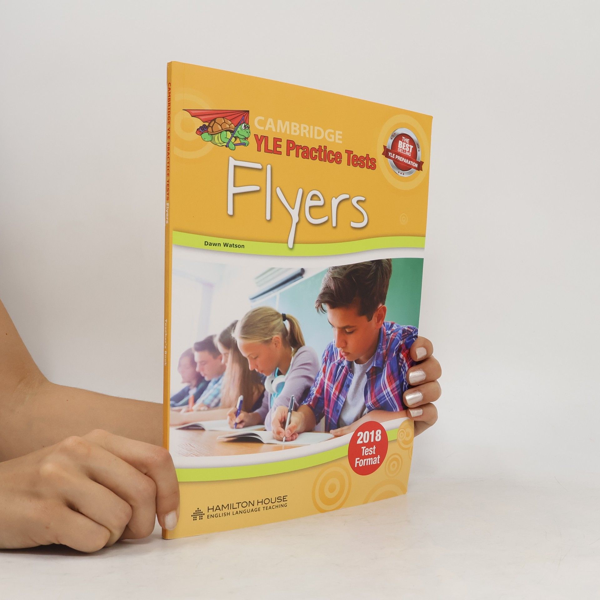 Dawn Watson Cambridge YLE Practice Tests. Flyers. 2018 Test Format