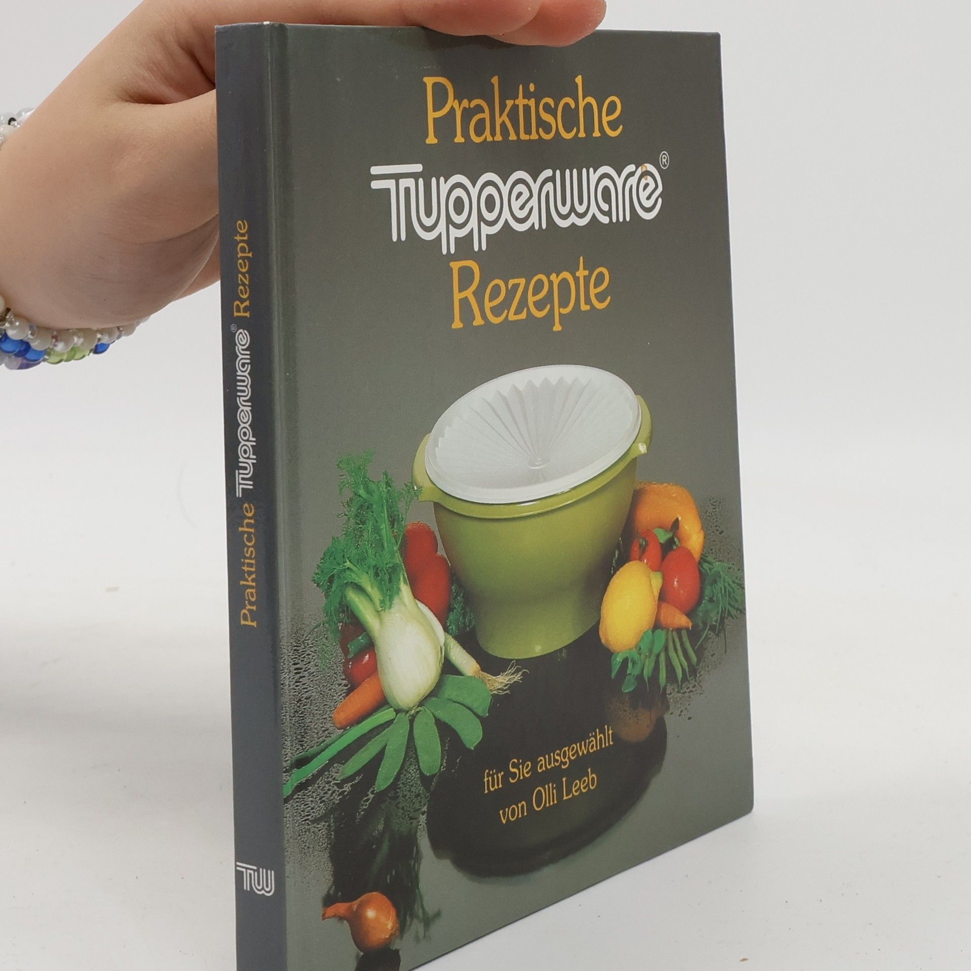 Olli Leeb Praktische Tupperware Rezepte