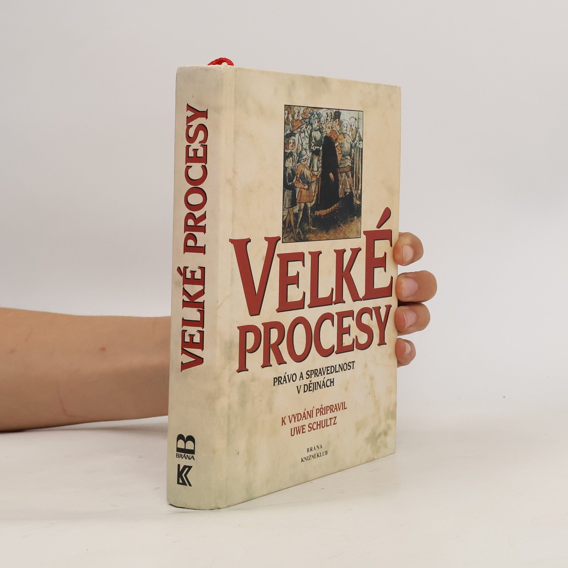 Milada Kouřimská Velké procesy. Právo a spravedlnost v dějinách.