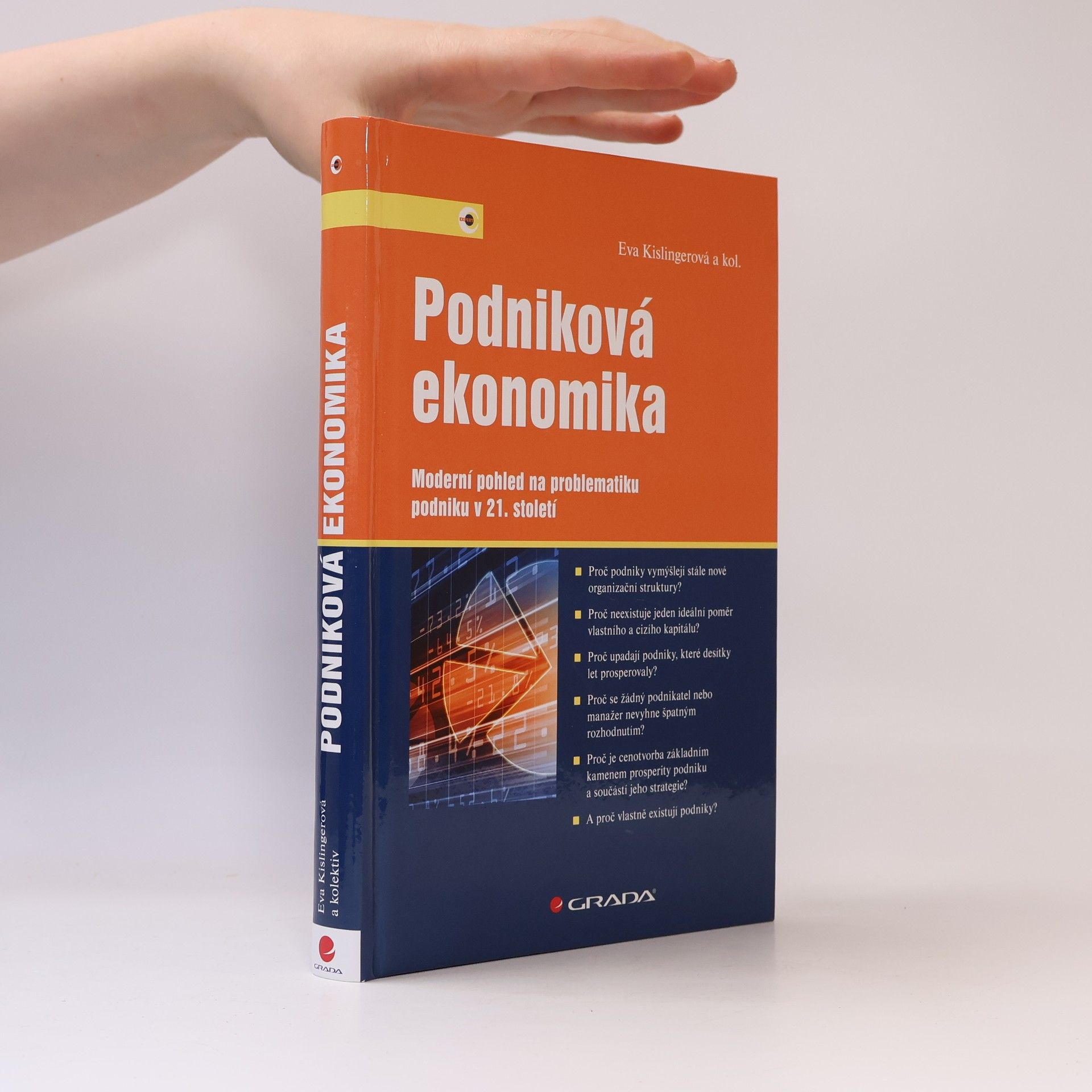 Eva Kislingerová Podniková ekonomika : moderní pohled na problematiku podniku v 21. století