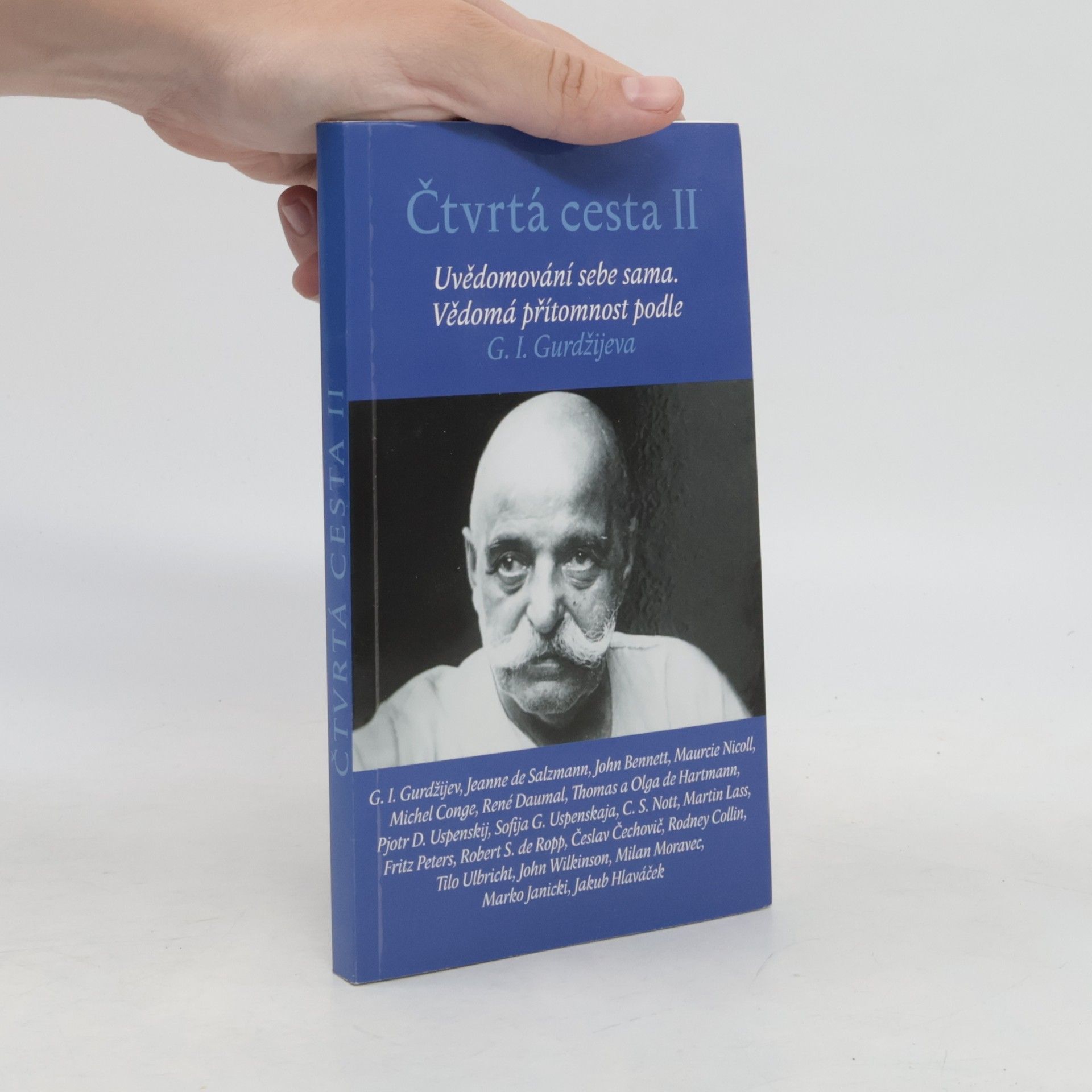 Gurdžijev Georgij Čtvrtá cesta II: Uvědomování sebe sama: Vědomá přítomnost podle G.I. Gurdžijeva