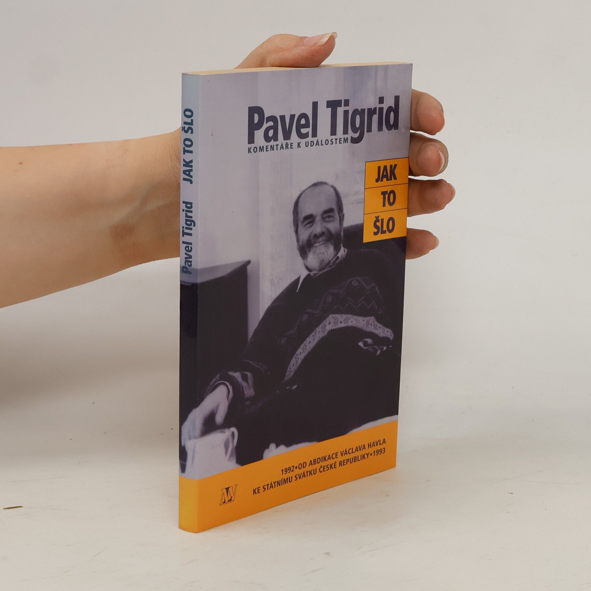 Pavel Tigrid Jak to šlo. Komentáře k událostem 1992-1993