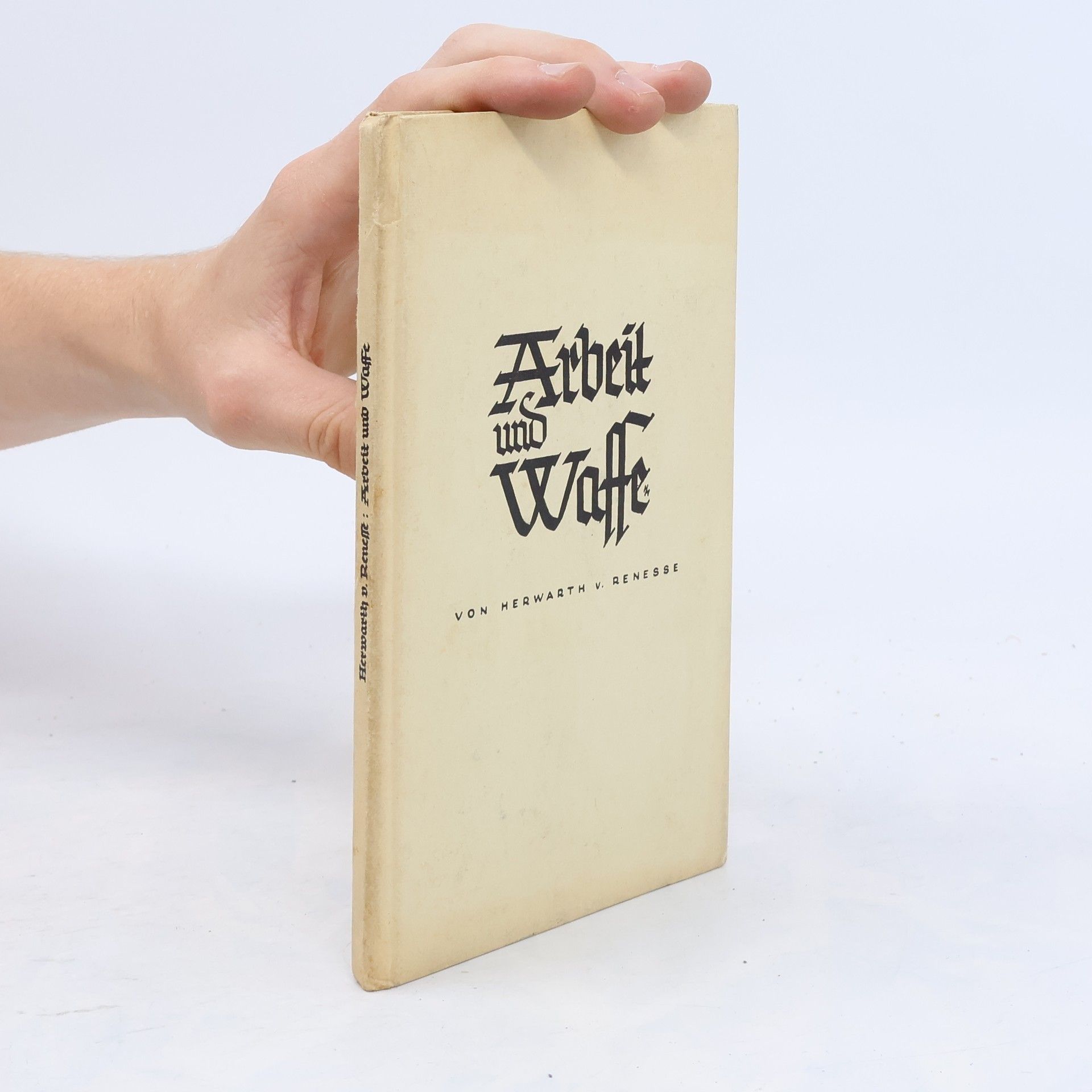 Herwarth von Renesse  Arbeit und Waffe