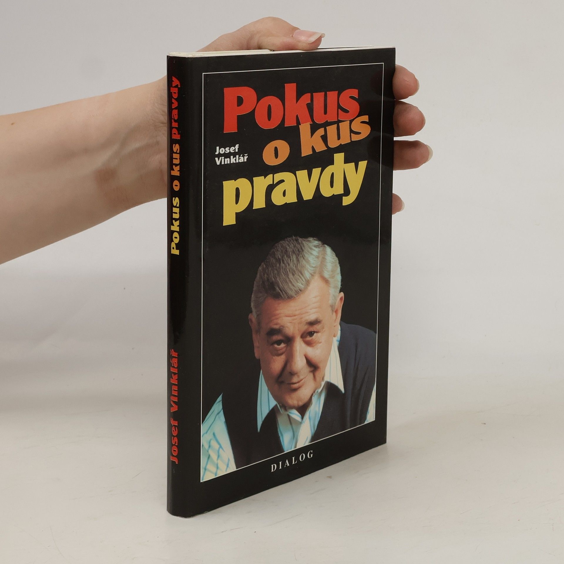 Josef Vinklář Pokus o kus pravdy