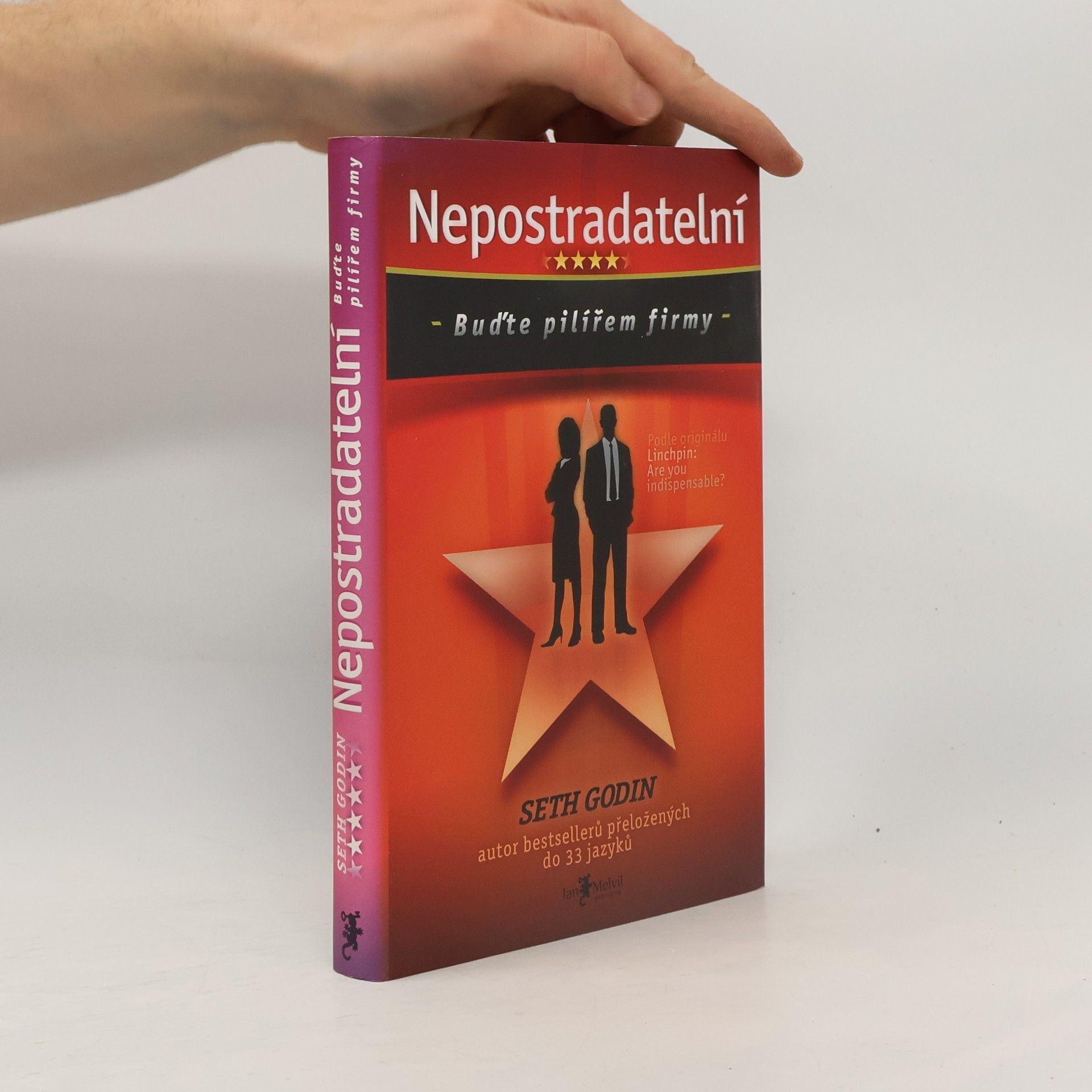 Seth Godin Nepostradatelní. Buďte pilířem firmy