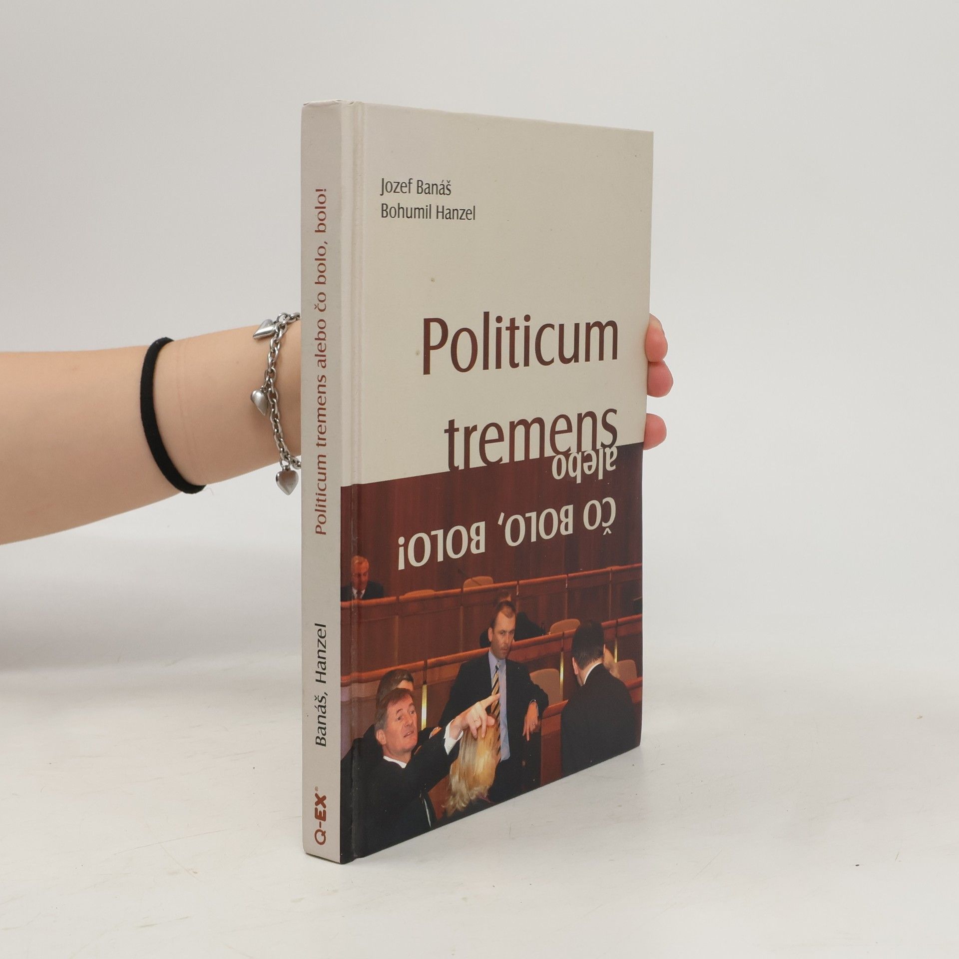 Politicum tremens, alebo, Čo bolo, bolo!