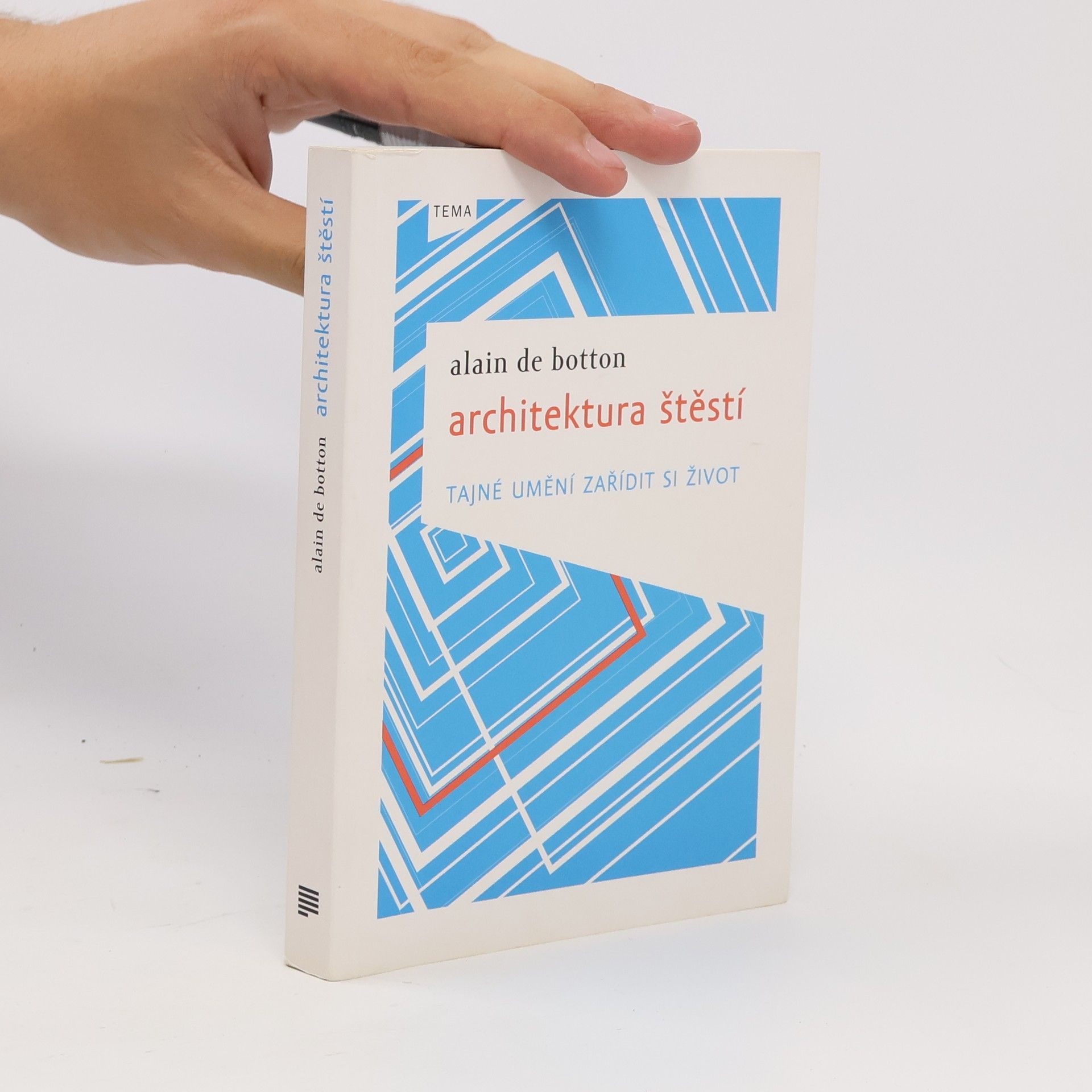 Alain de Botton Architektura štěstí. Tajné umění zařídit si život