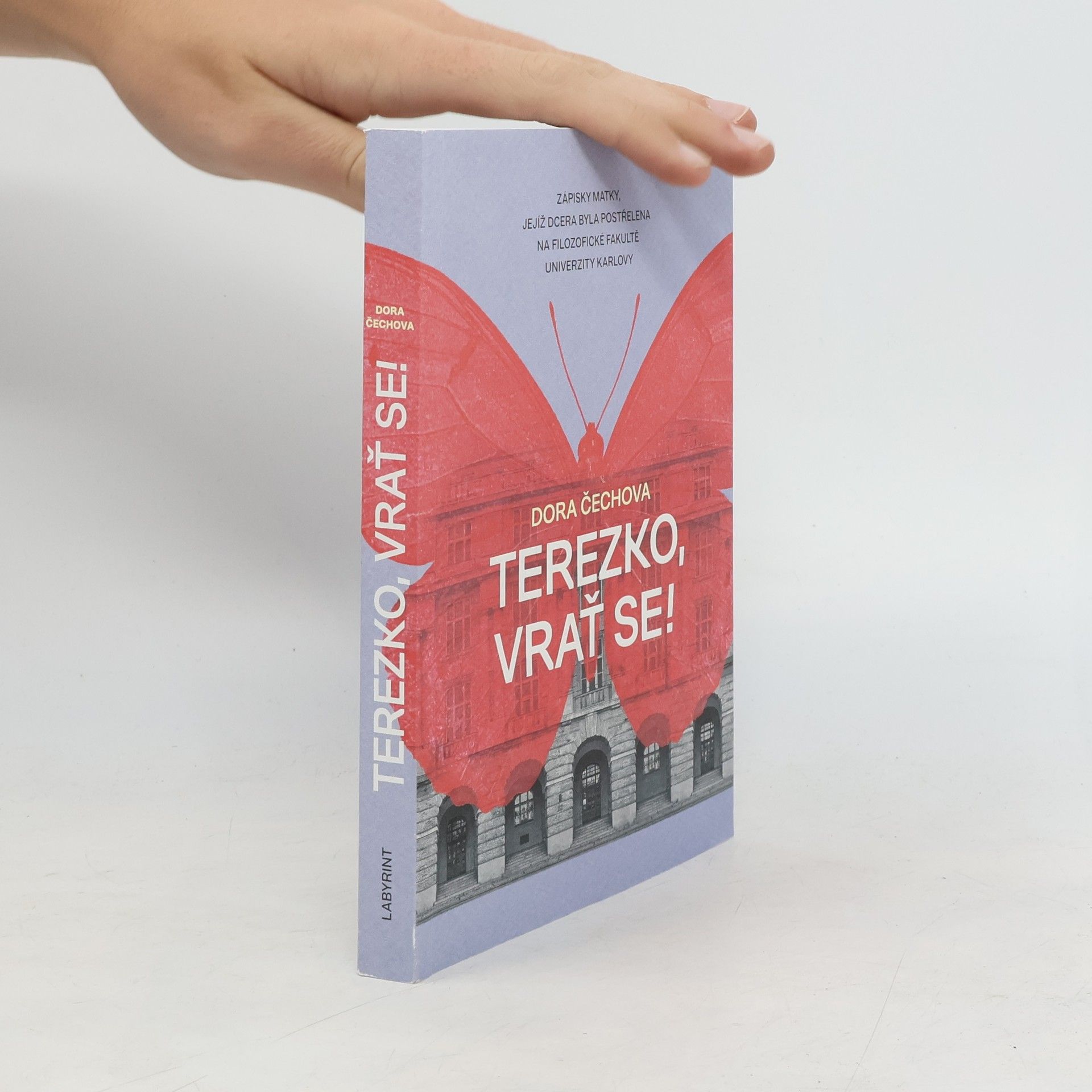 Dora Čechová Terezko, vrať se! : zápisky matky, jejíž dcera byla postřelena na Filozofické fakultě Univerzity Karlovy