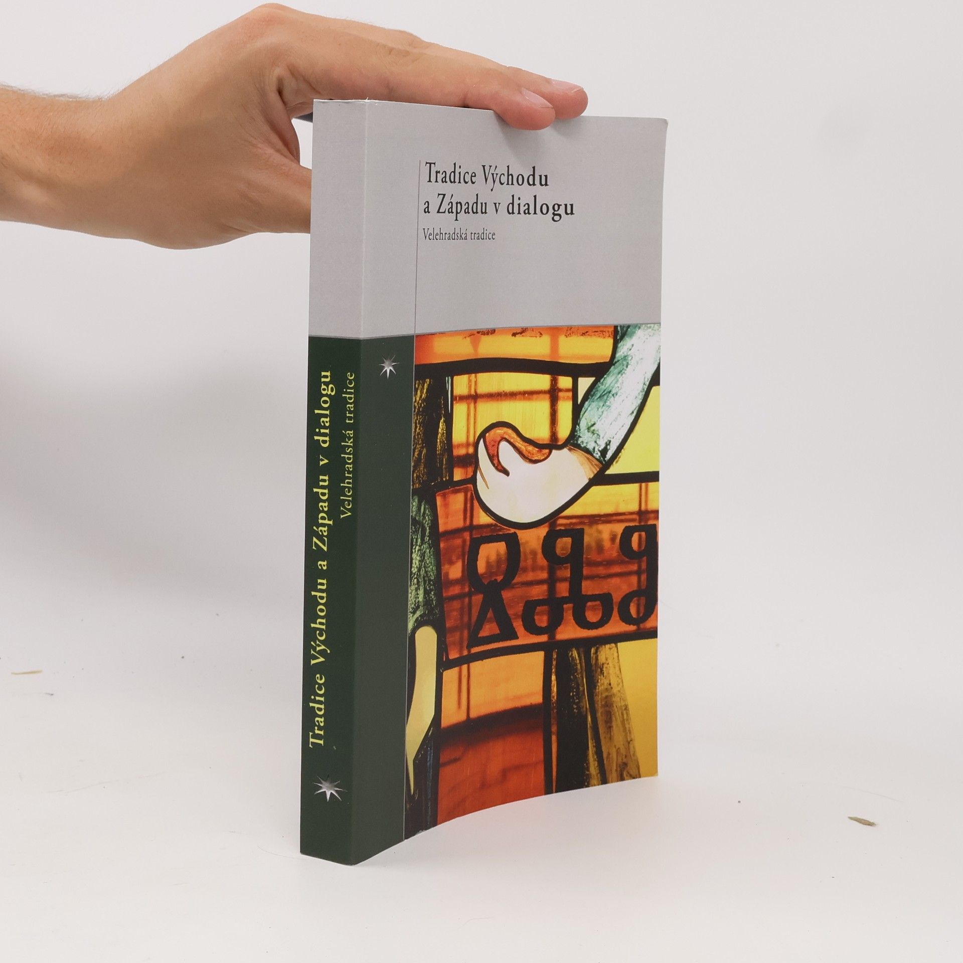 Various authors Tradice Východu a Západu v dialogu IV. Velehradská tradice