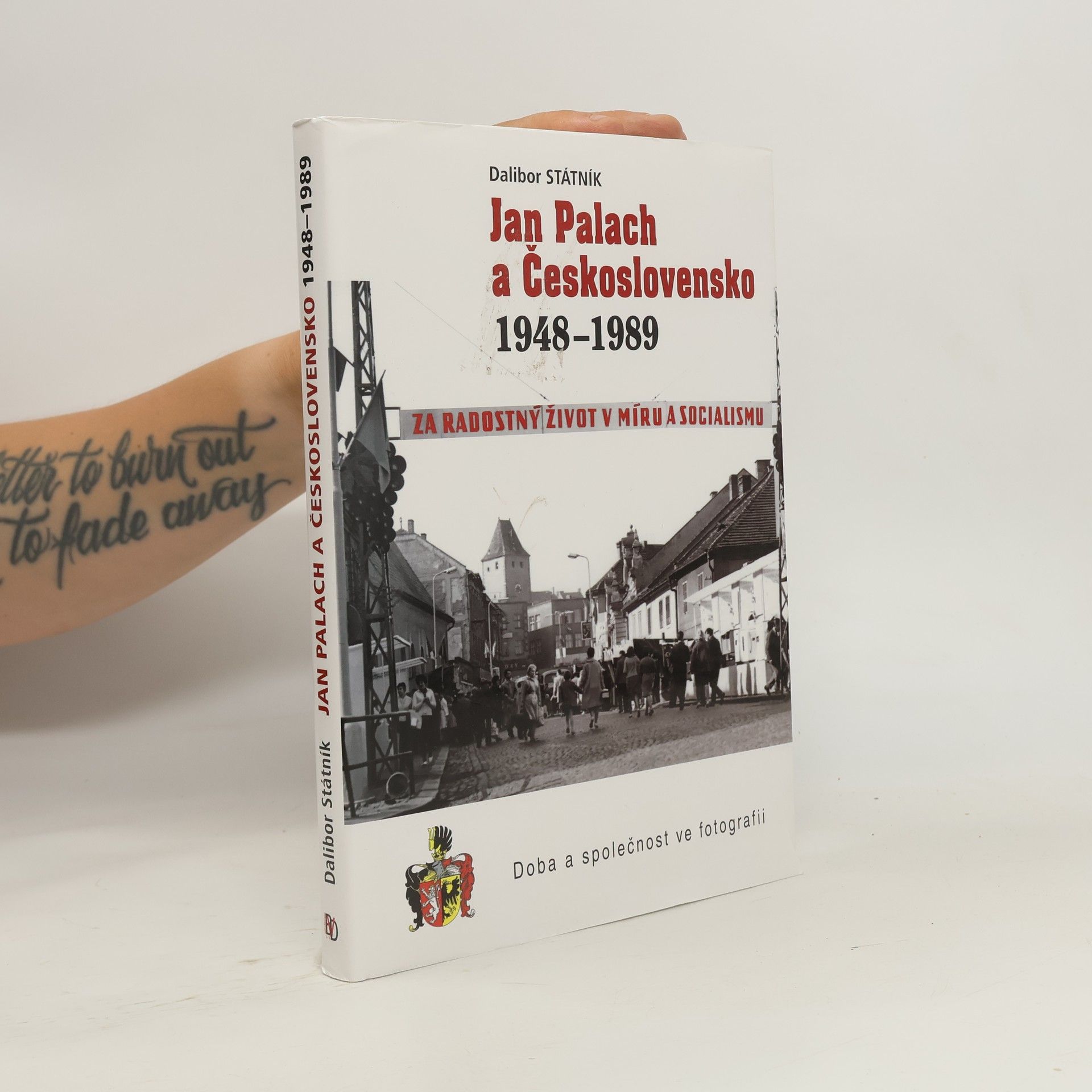 Dalibor Státník Jan Palach a Československo 1948-1989