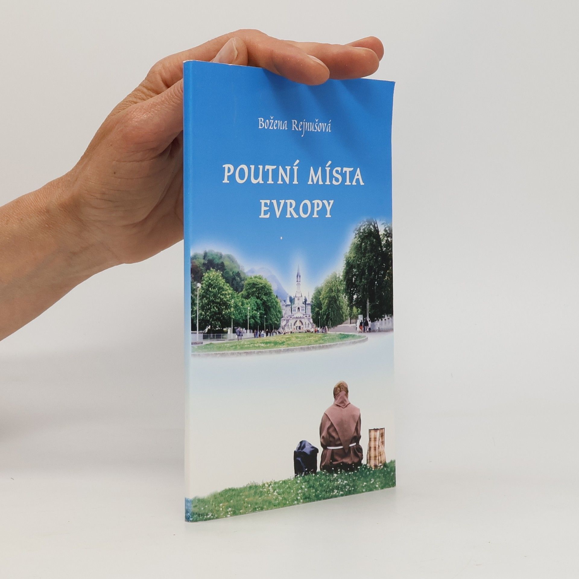 Božena Rejnušová Poutní místa Evropy