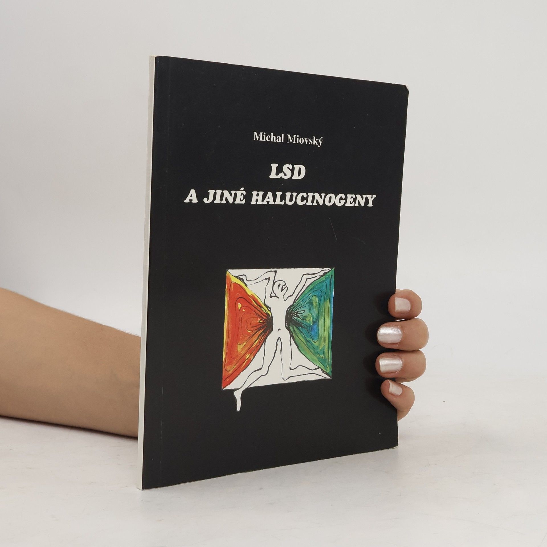 Michal Miovský LSD a jiné halucinogeny