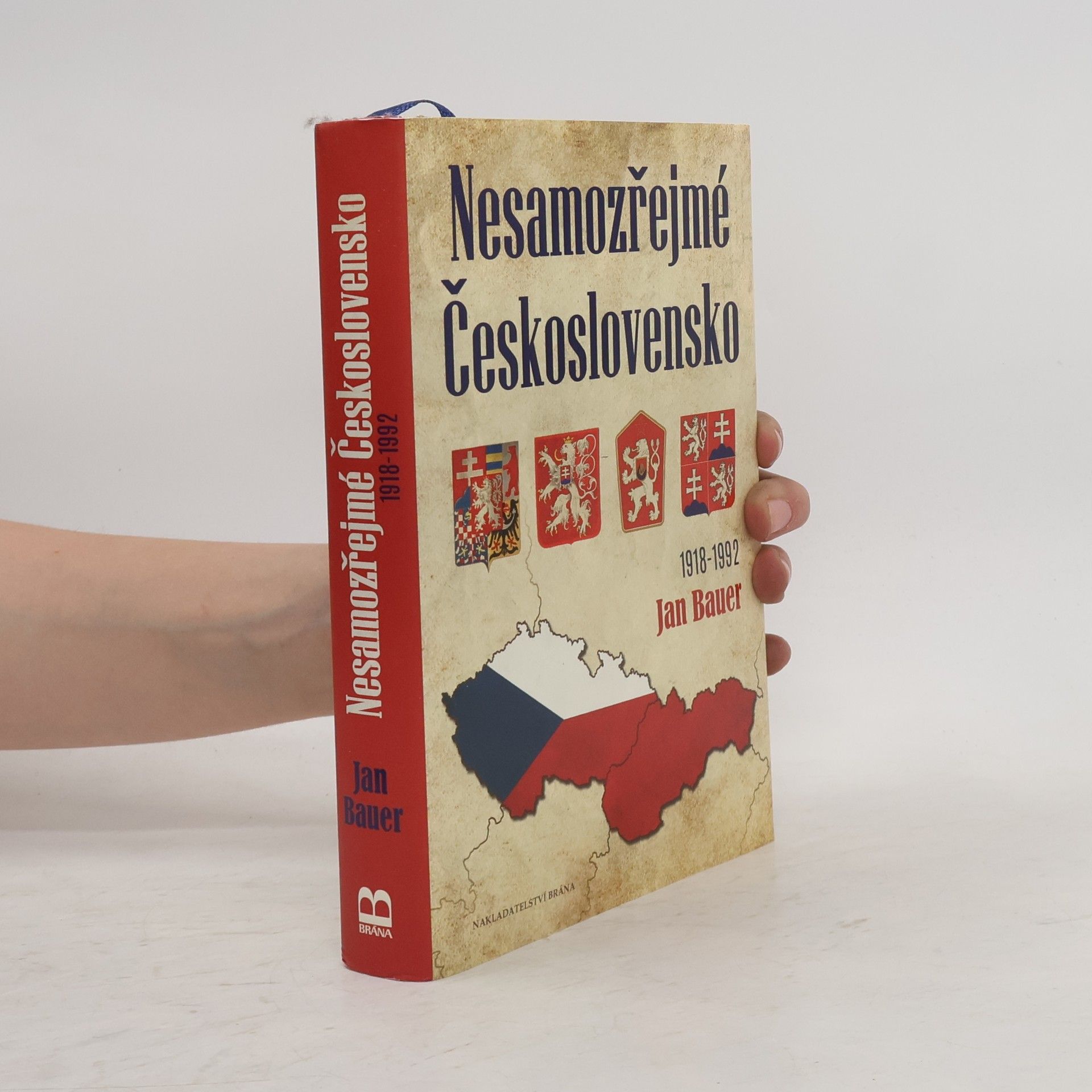 Jan Bauer Nesamozřejmé Československo 1918-1992 : kapitoly z historie jednoho státu