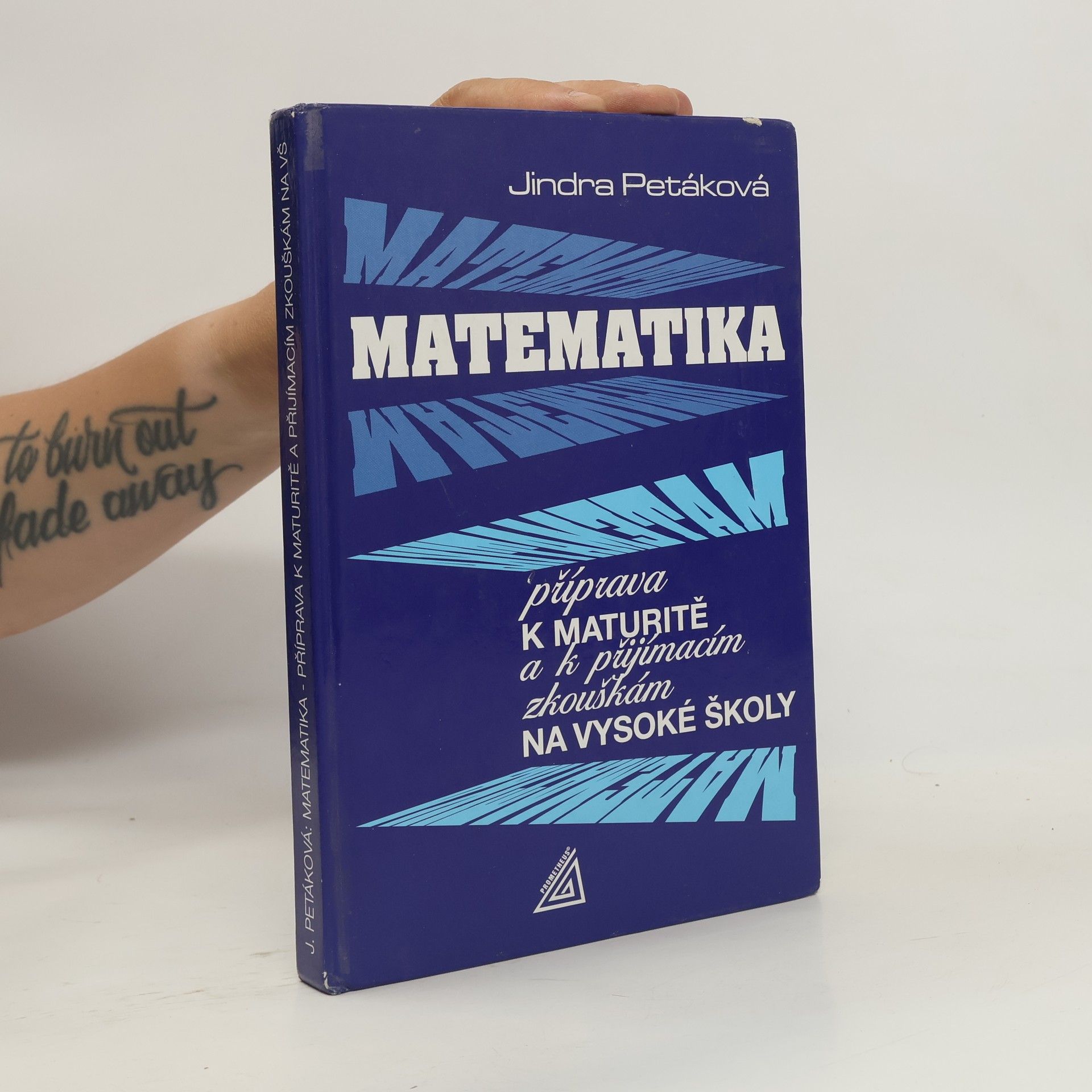 Jindra Petáková Matematika. Příprava k maturitě a k přijímacím zkouškám na vysoké školy
