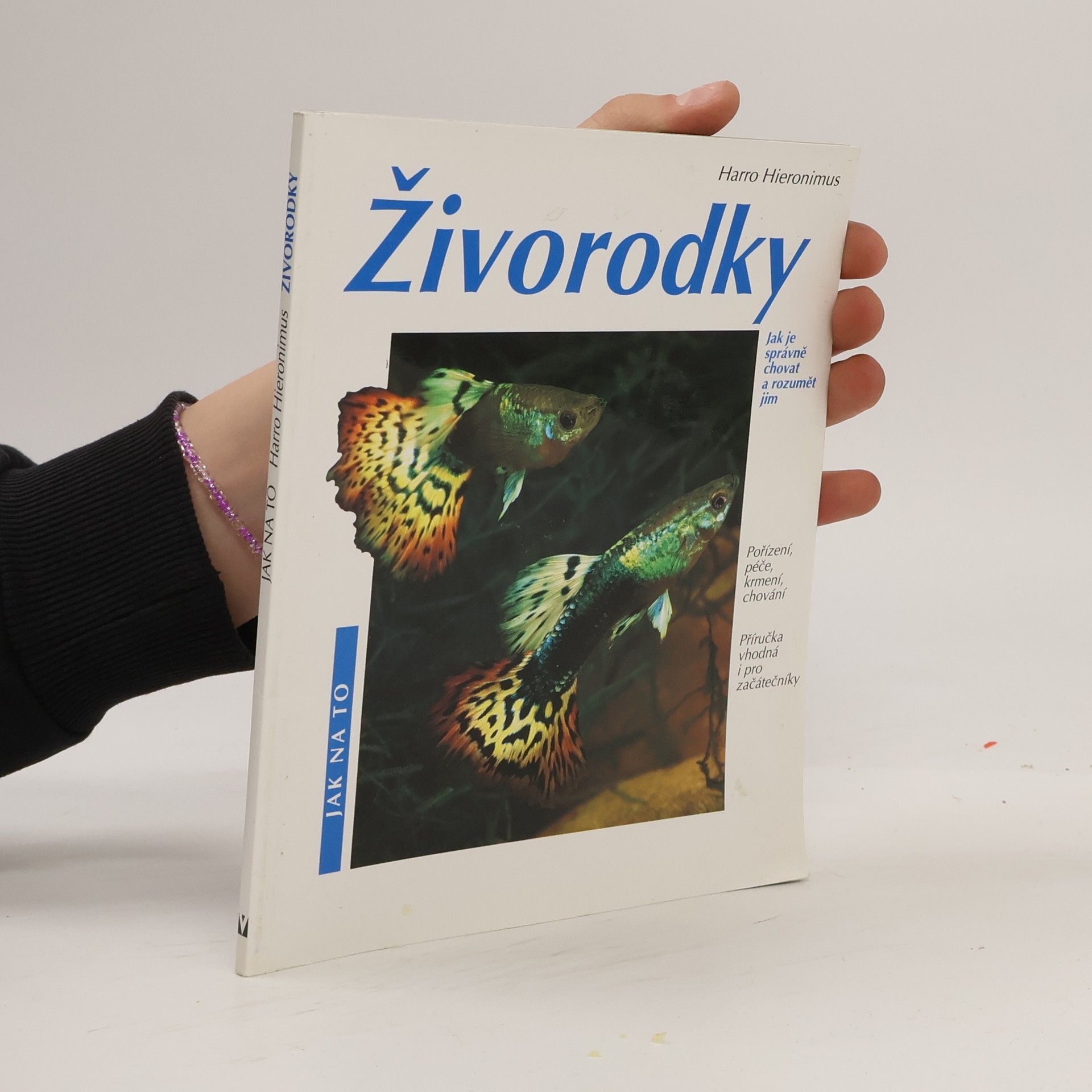 Fritz W. Köhler Živorodky: Pořízení, péče, krmení, nemoci, chování : zvláštní část: chov