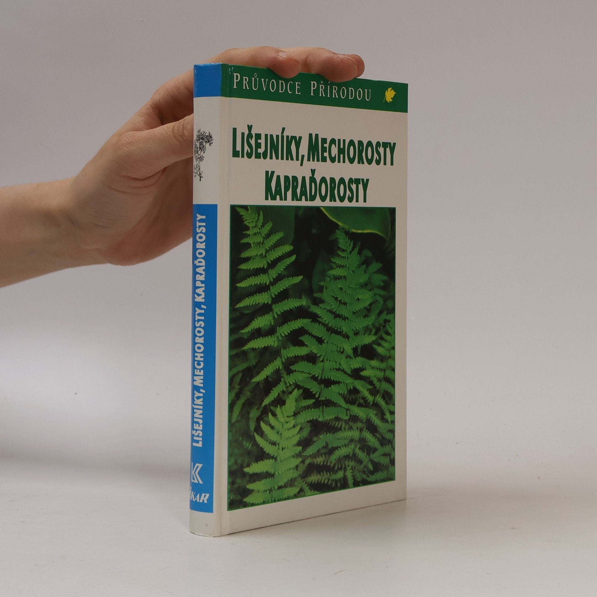 Bruno Kremer Lišejníky, mechorosty, kapraďorosty: Evropské druhy