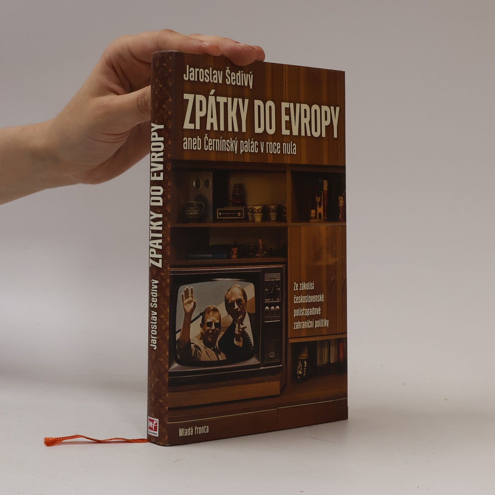 Jaroslav Šedivý Zpátky do Evropy aneb Černínský palác v roce nula: Za zákulisí československé polistopadové zahraniční politiky, Jaroslav Šedivý Černínský palác v roce nula