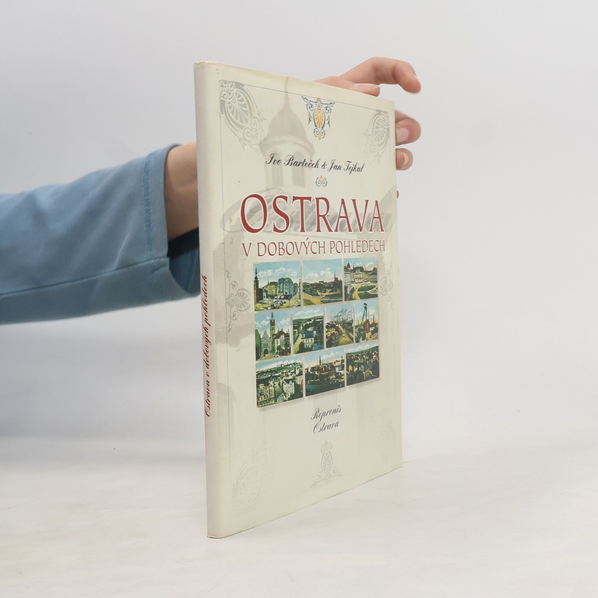 Jan Tejkal Ostrava v dobových pohledech