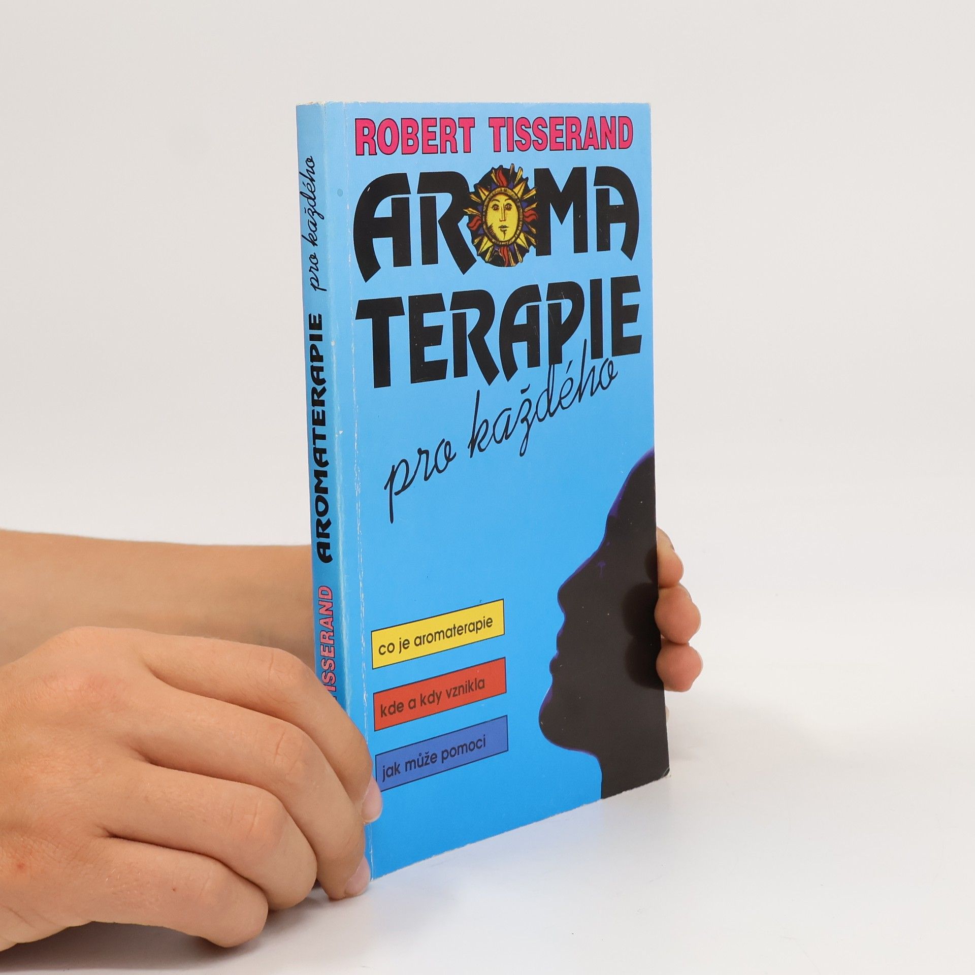 Robert Tisserand Aroma terapie pro každého