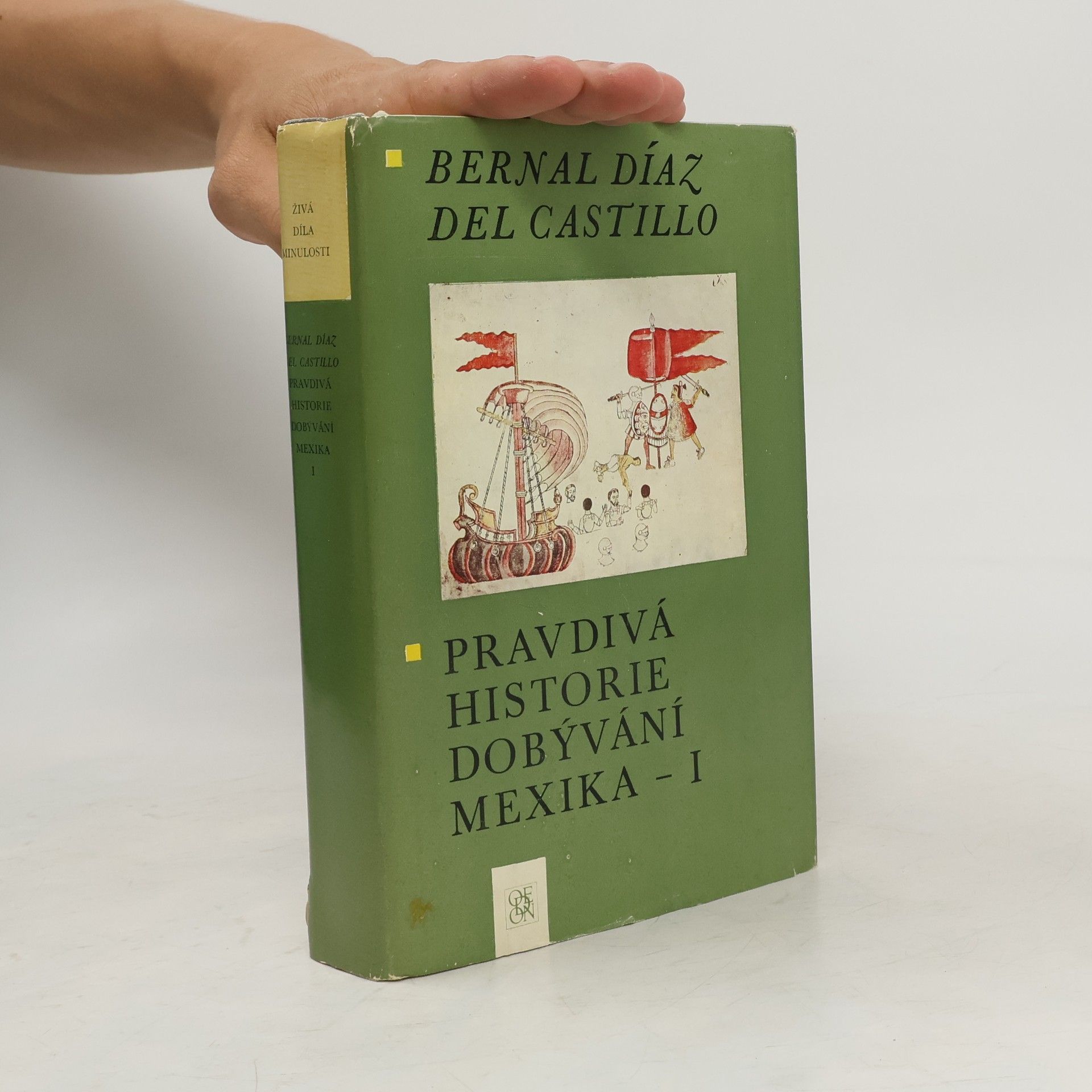Bernal Díaz del Castillo Reyes Pravdivá historie dobývání Mexika I