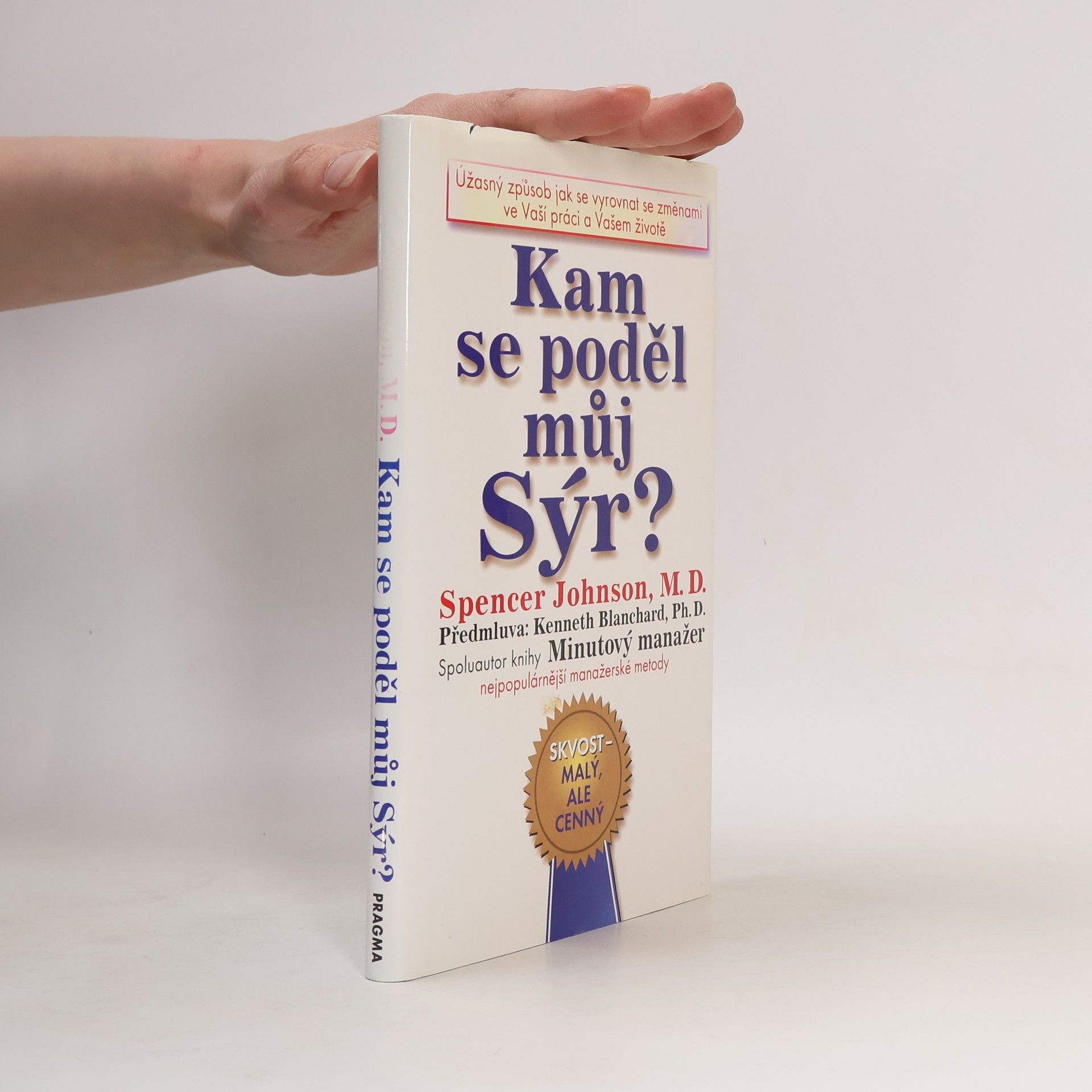 Patrick Spencer Johnson Kam se poděl můj sýr?