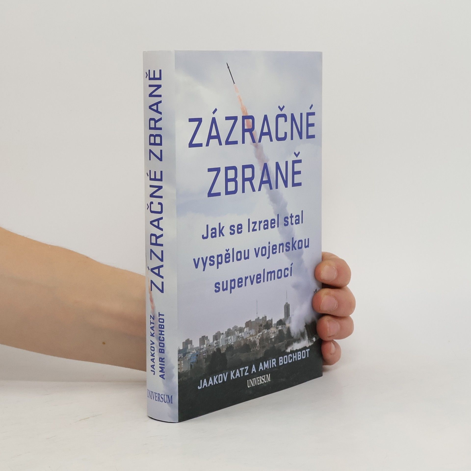 Amir Bohbot Zázračné zbraně – Jak se Izrael stal vyspělou vojenskou supervelmocí