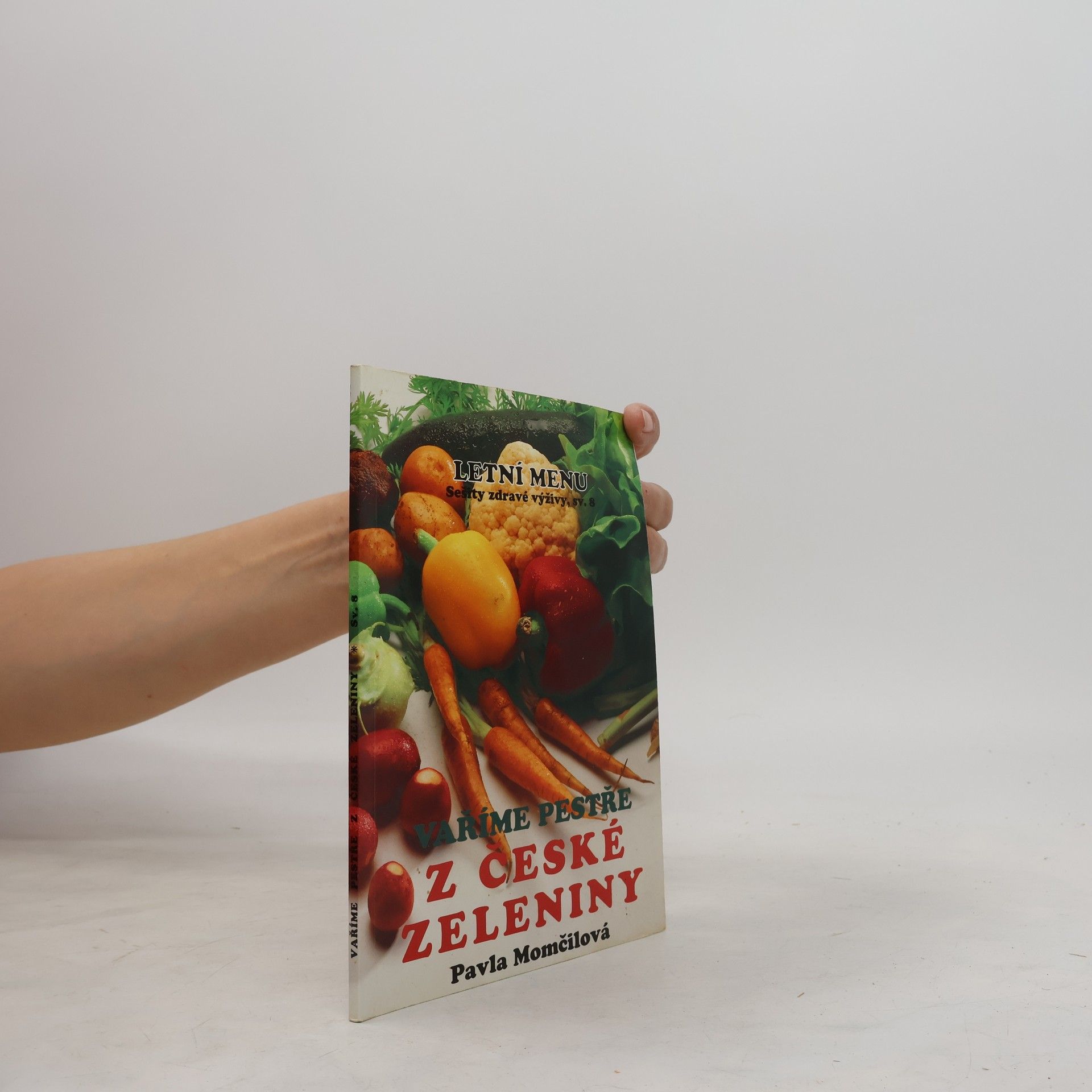 Vaříme pestře z české zeleniny 1. díl. Letní menu