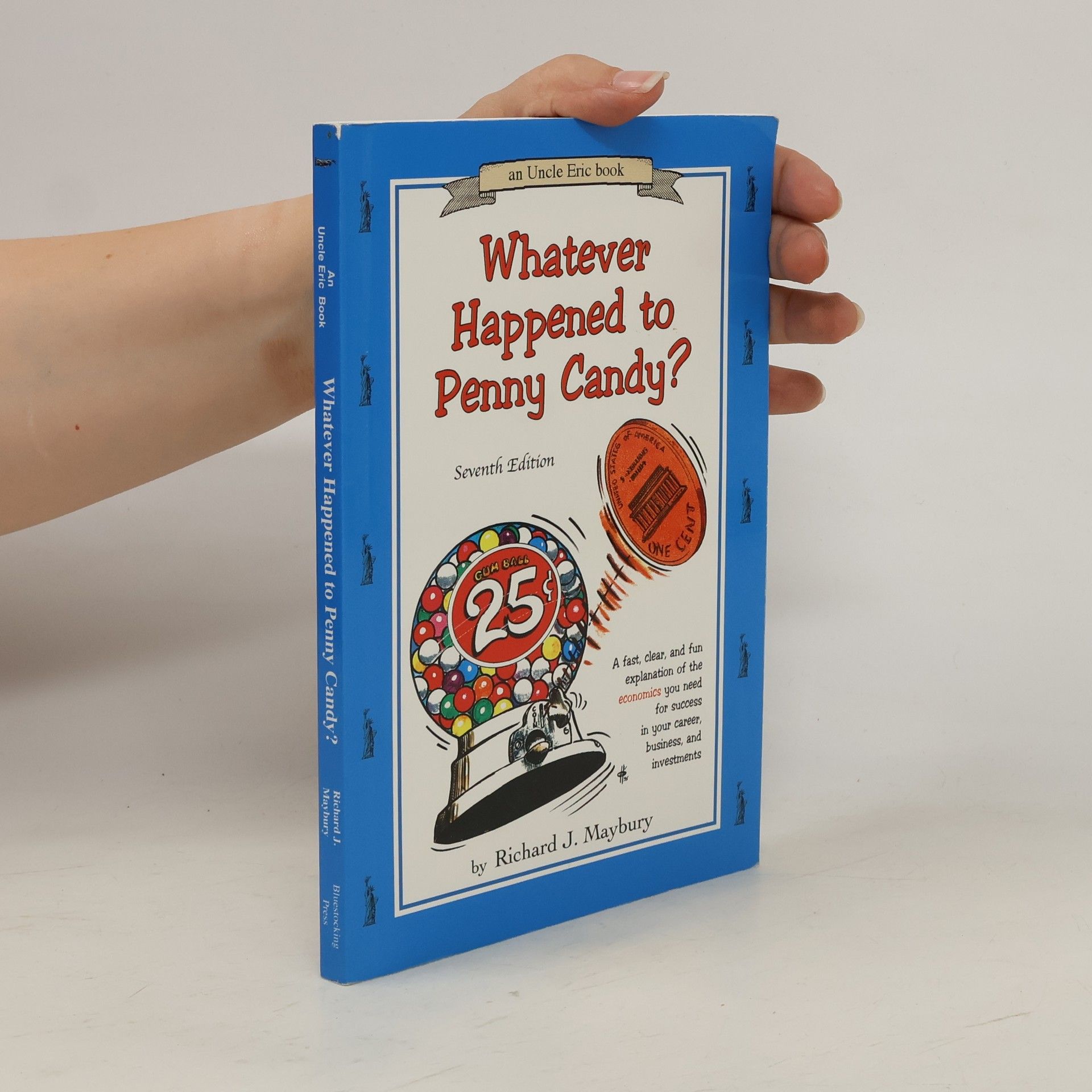 Richard J. Maybury Whatever Happened to Penny Candy?