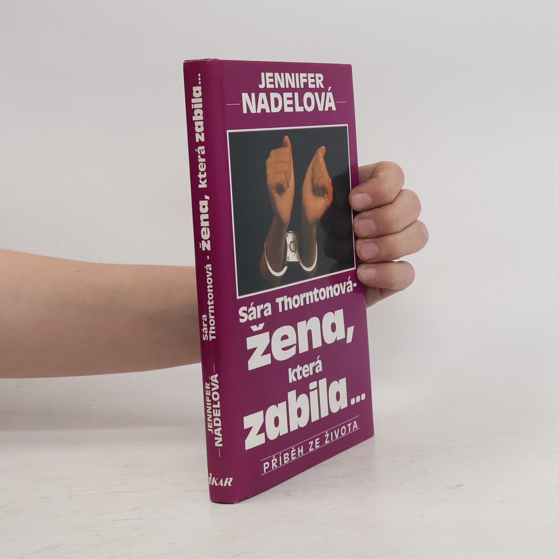 Jennifer Nadel Sára Thornton - žena, která zabila...