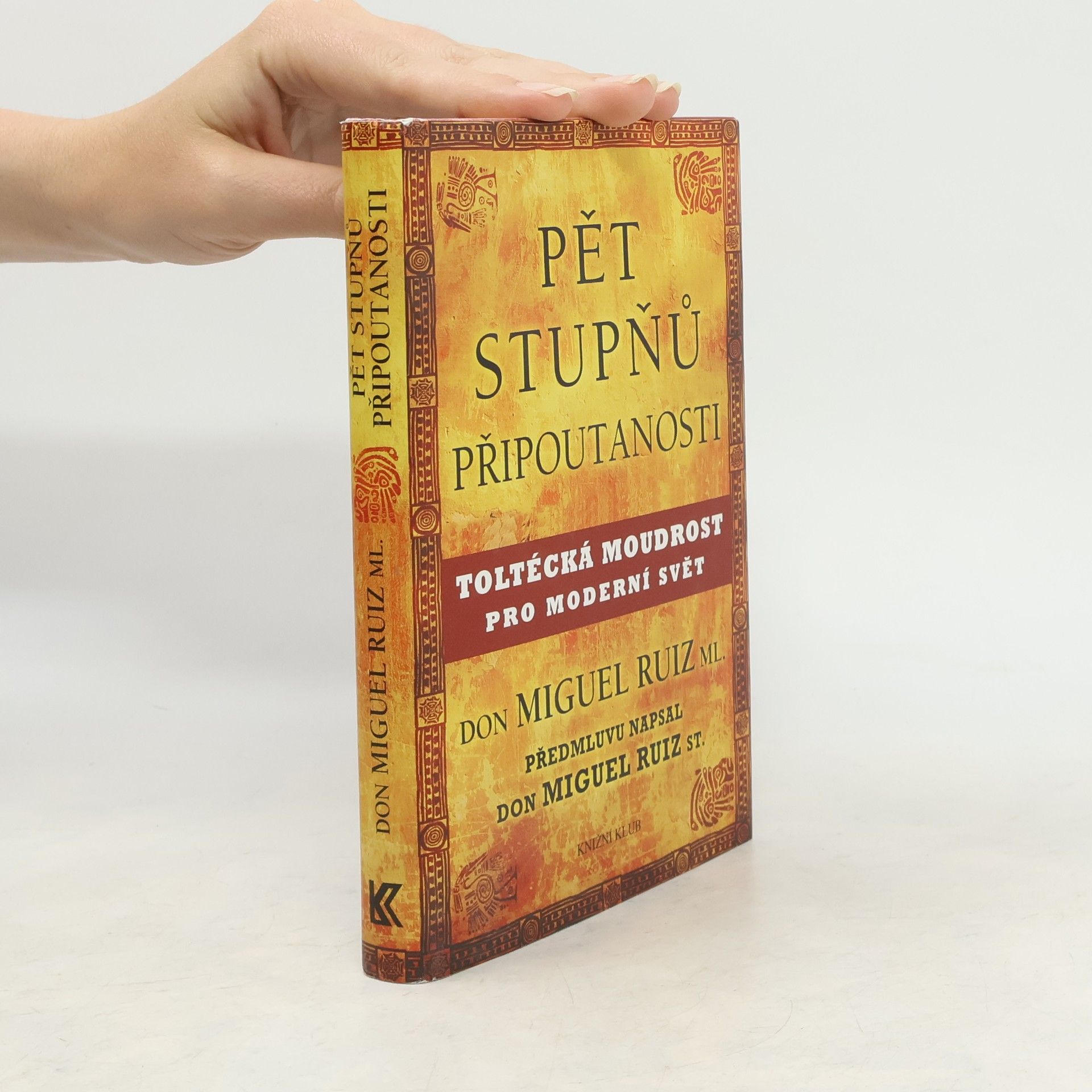 Don Miguel Ruiz Pět stupňů připoutanosti