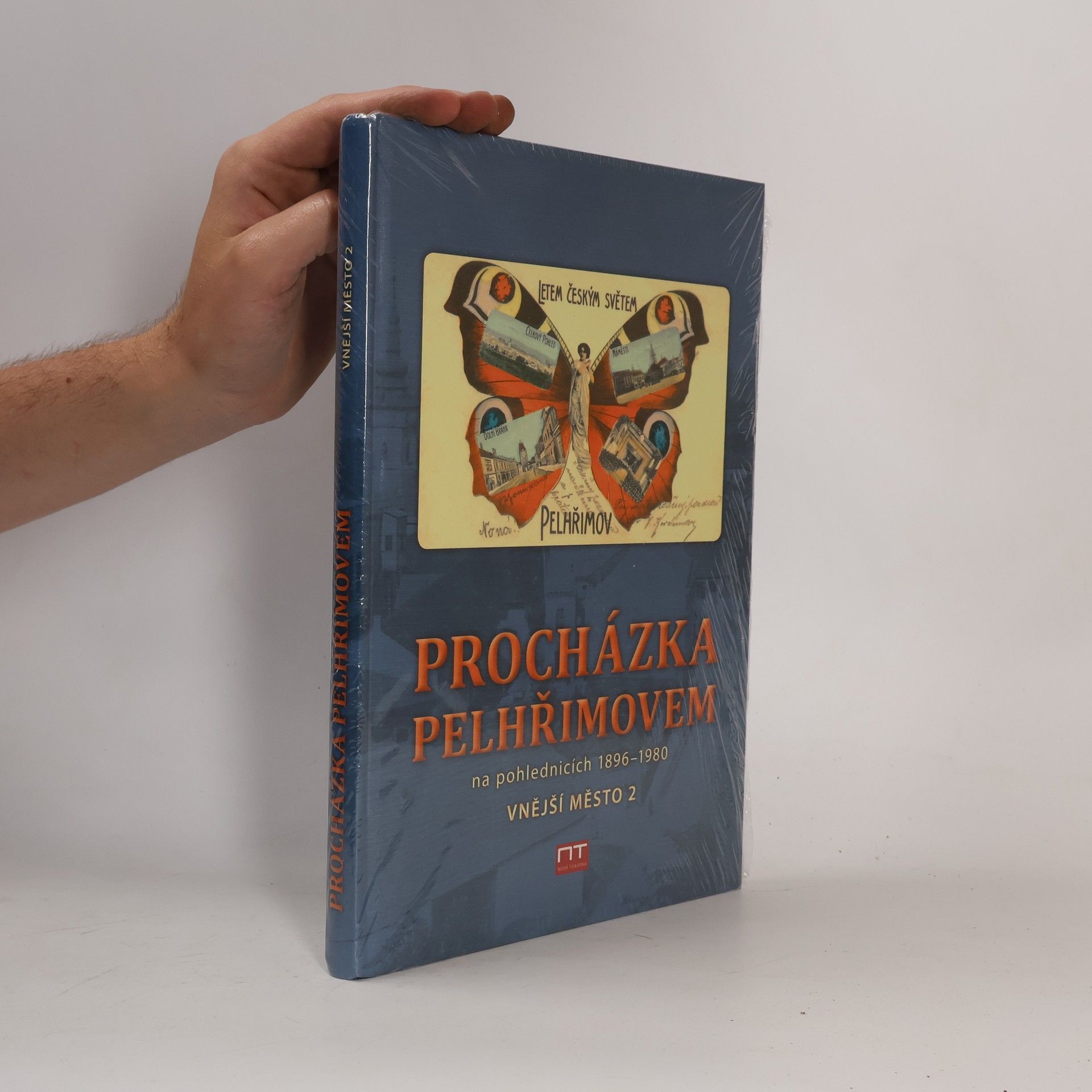 Rostislav Čech Procházka Pelhřimovem na historických pohlednicích 1896 - 1980. 2