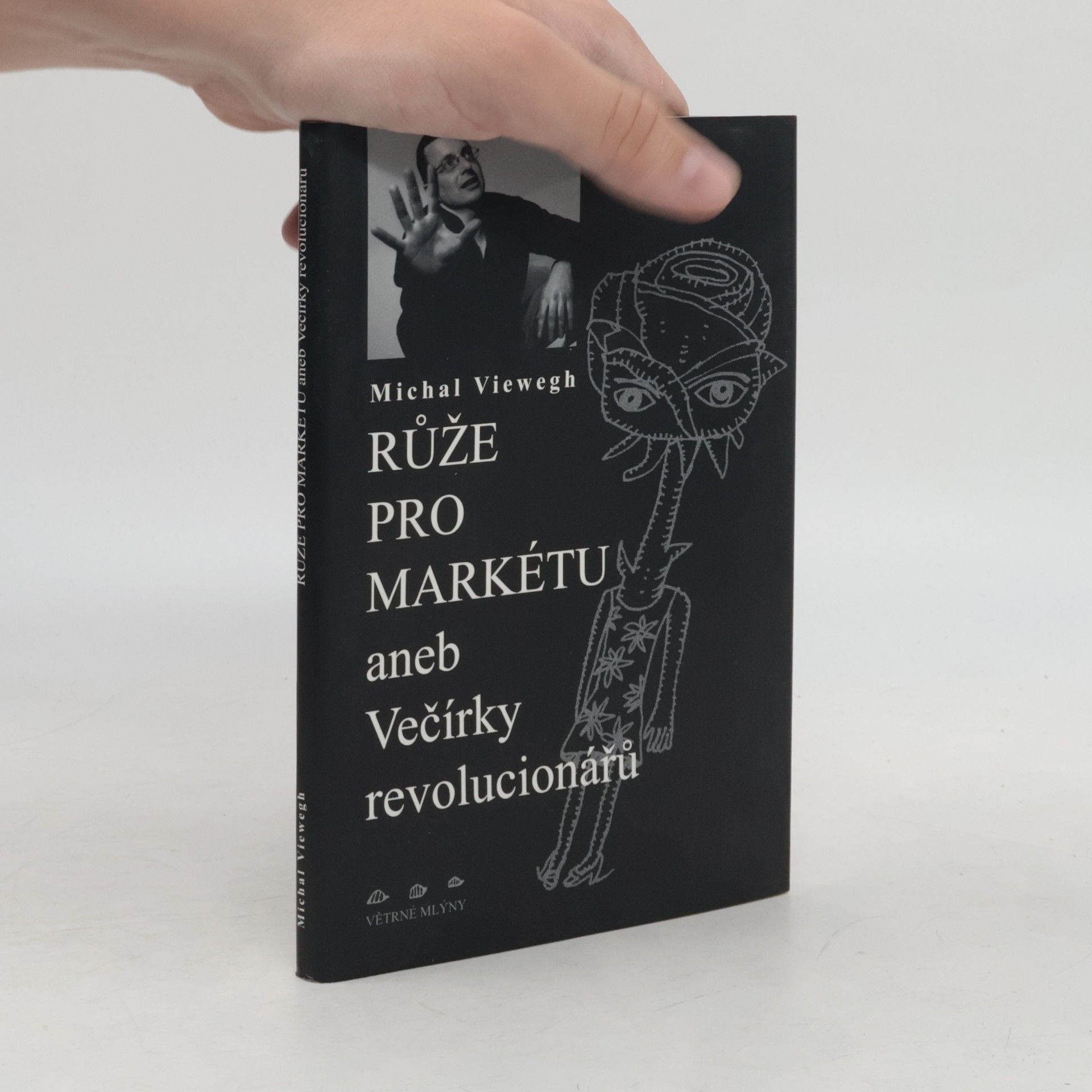Michal Viewegh Růže pro Markétu, aneb, Večírky revolucionářů