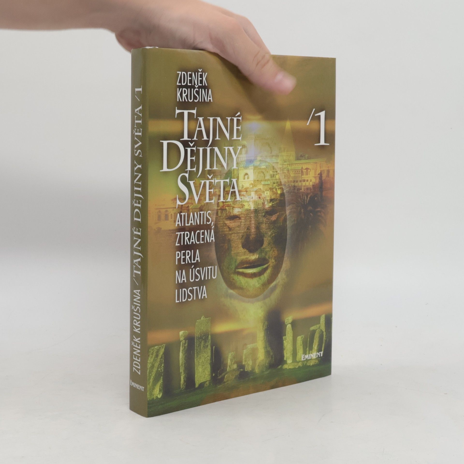 Zdeněk Krušina Tajné dějiny světa 1. Atlantis, ztracená perla na úsvitu lidstva