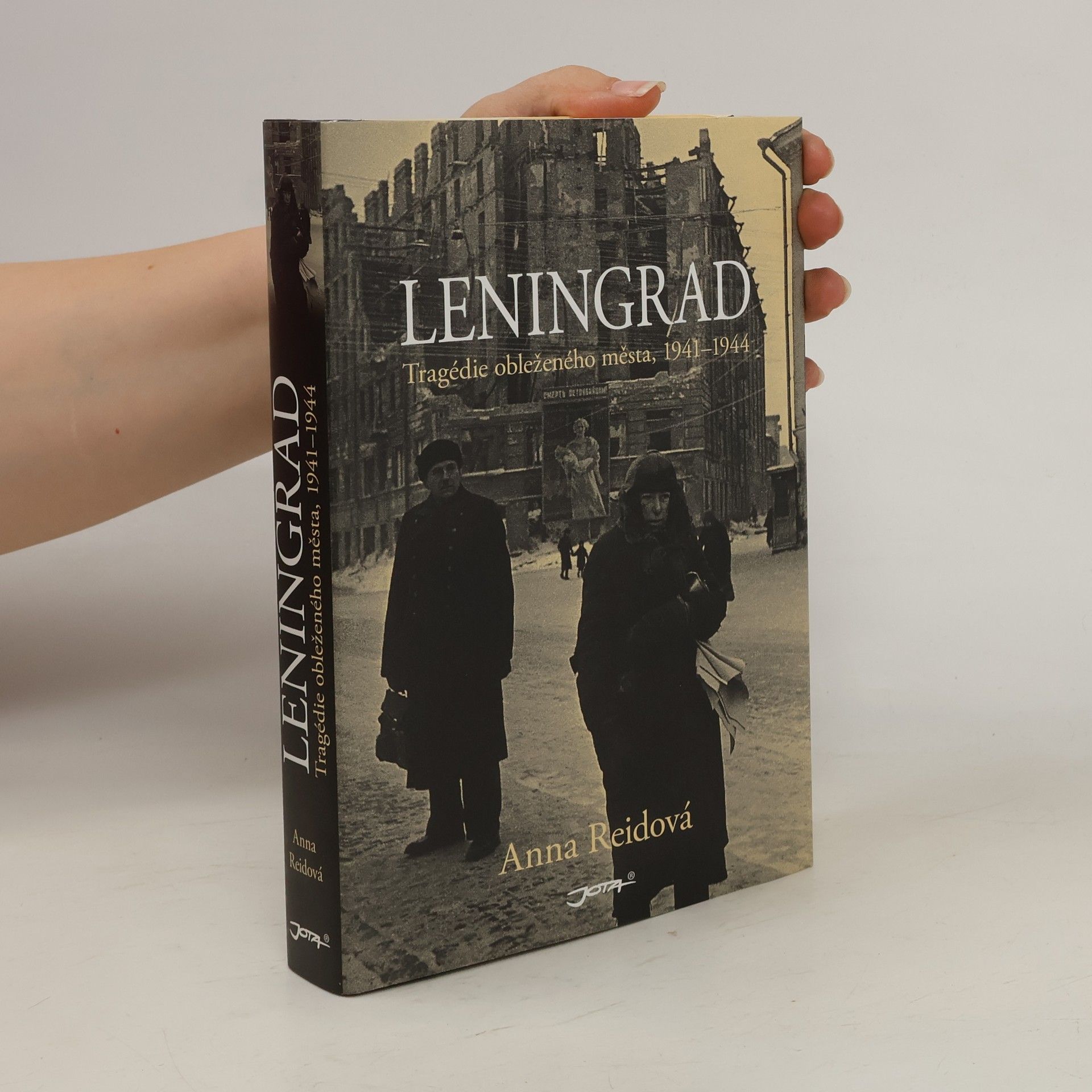 Anna Reid Leningrad : tragédie obleženého města, 1941-1944