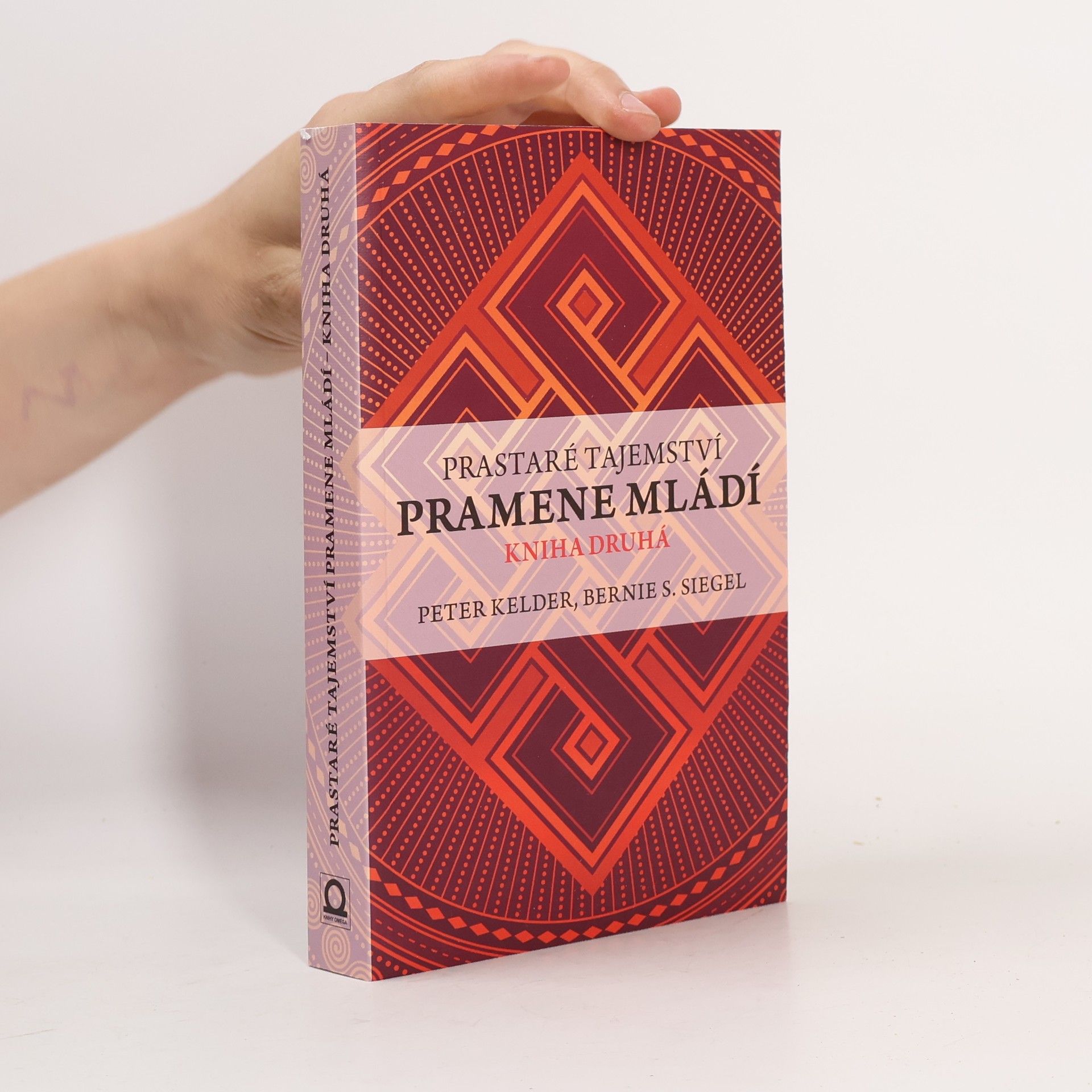 Bernie Siegel Prastaré tajemství pramene mládí. 2. díl.