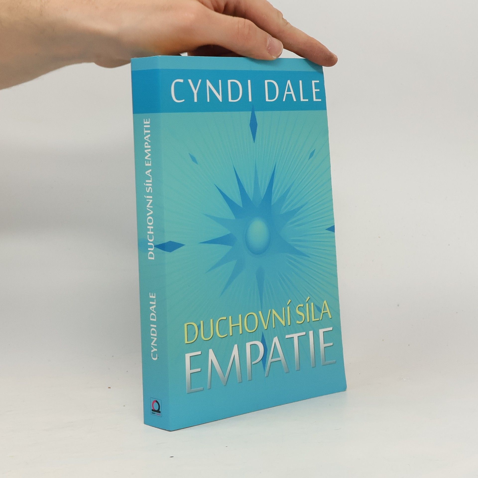 Cyndi Dale Duchovní síla empatie: Rozvíjejte své intuitivní dary k soucitnému propojení